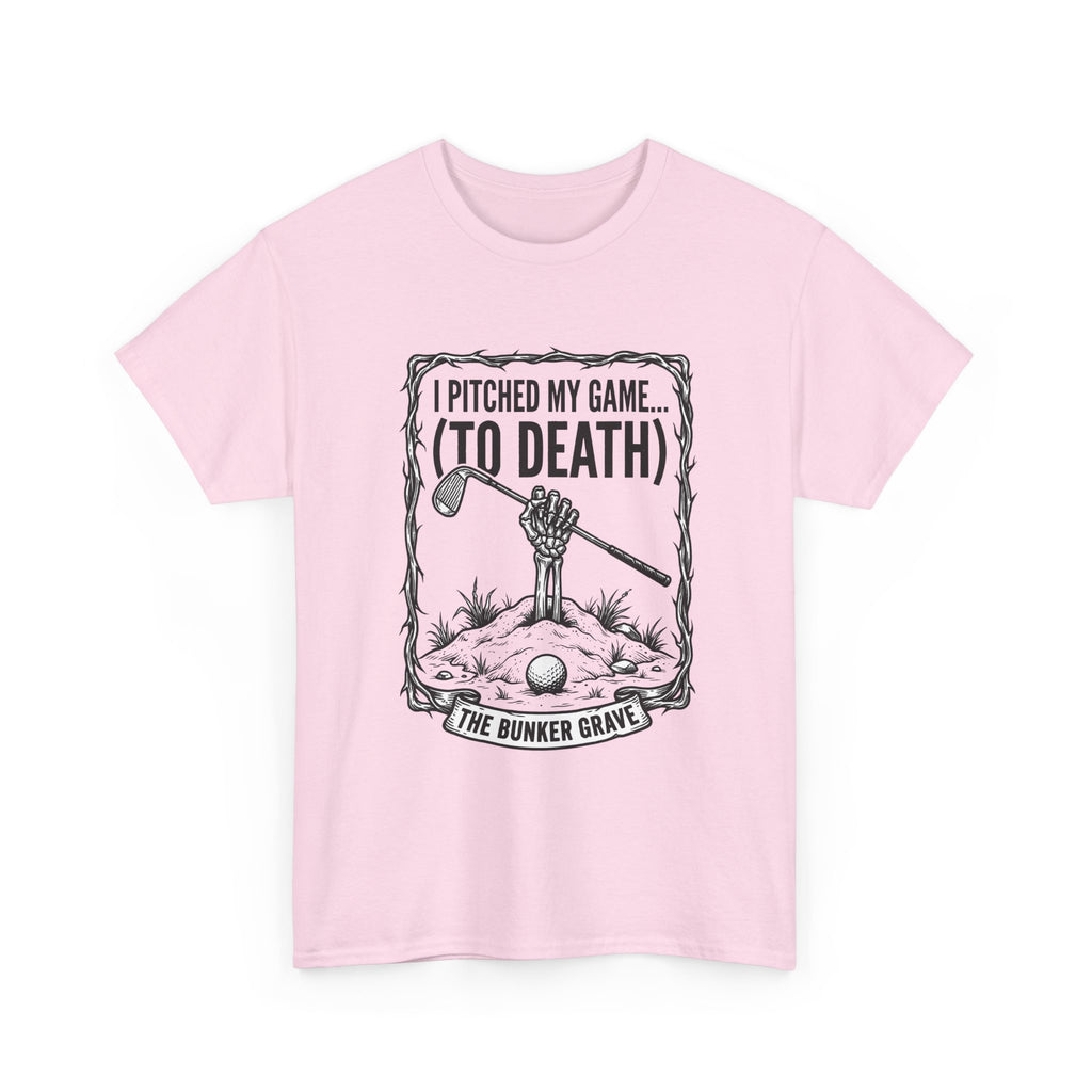 Golf 'I Pitched My Game (To Death)' T-Shirt – Funny Golfer Graphic Tee
