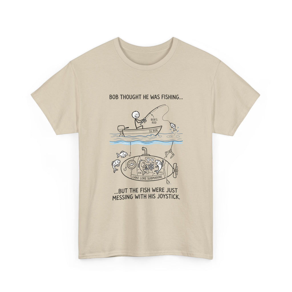 Fishing Cartoon T‑Shirt — “Bob Thought He Was Fishing… But The Fish Were Just Messing With His Joystick”