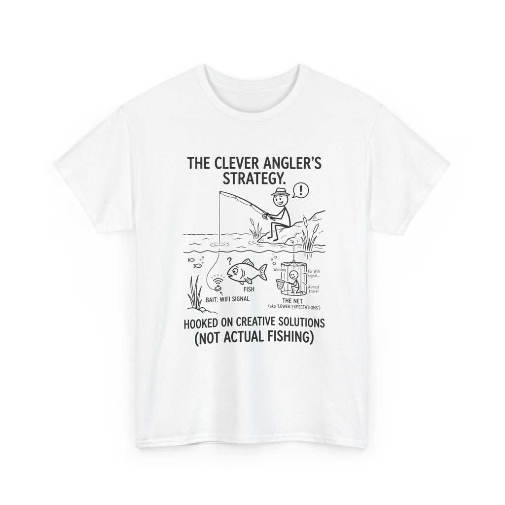 Angler’s Strategy T-Shirt — "Hooked on Creative Solutions (Not Actual Fishing)"