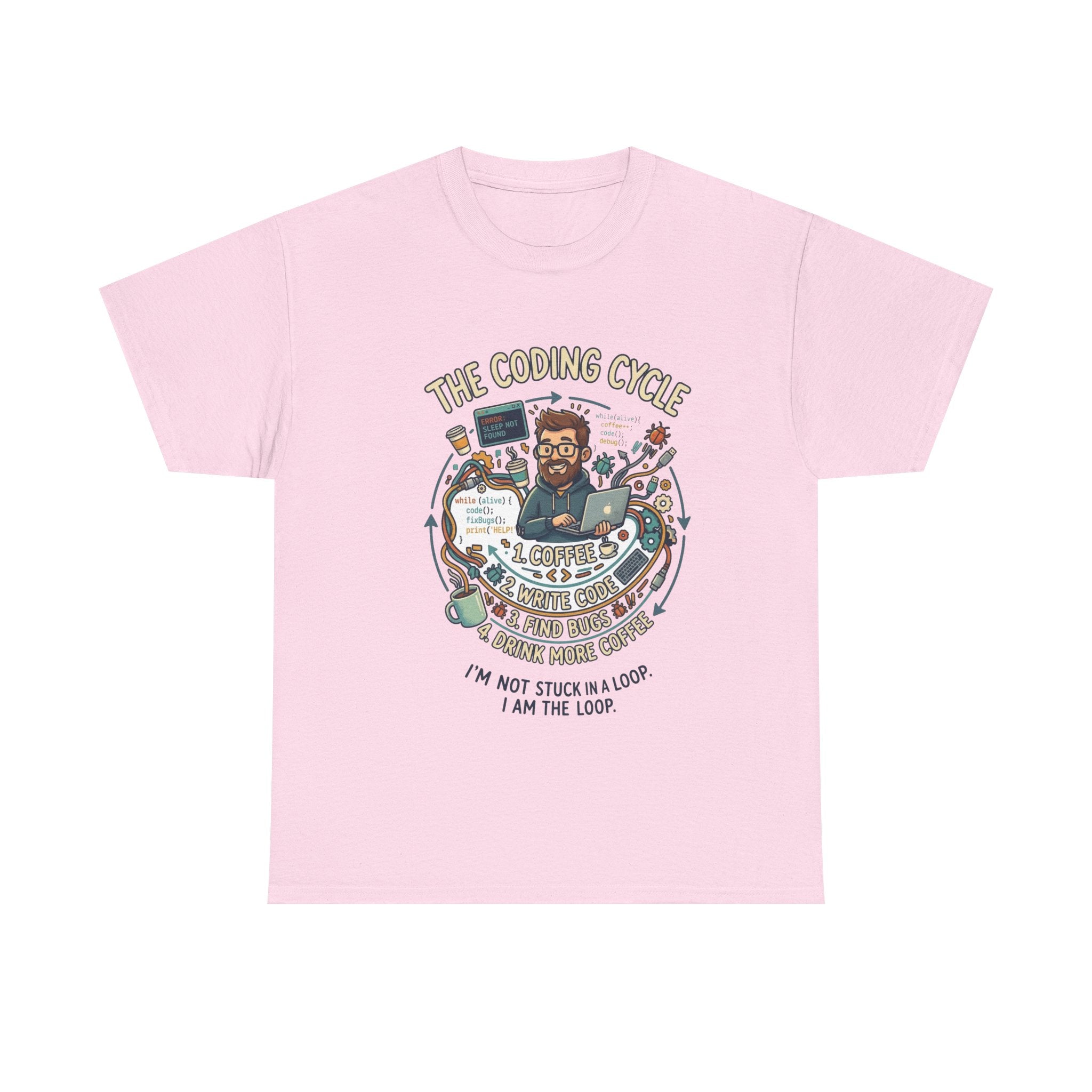 Coding Cycle T-Shirt — "I'm Not Stuck in a Loop, I Am the Loop" Programmer Tee