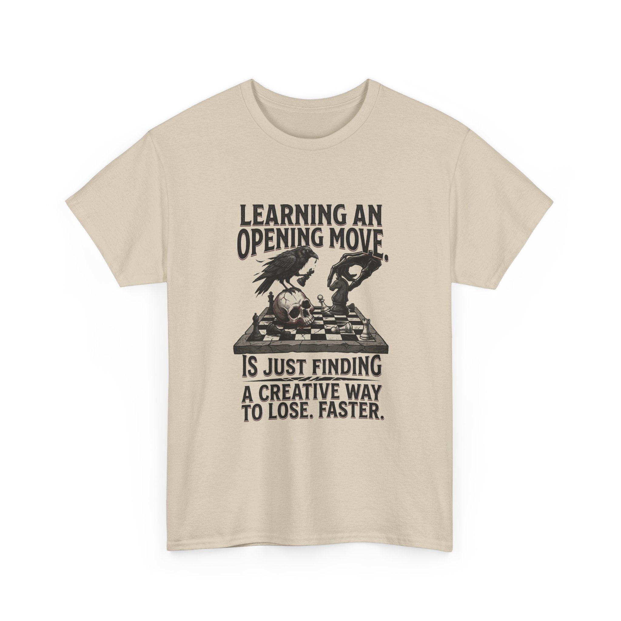 Chess T-Shirt — "Learning an Opening Move...is Just Finding a Creative Way to Lose Faster"