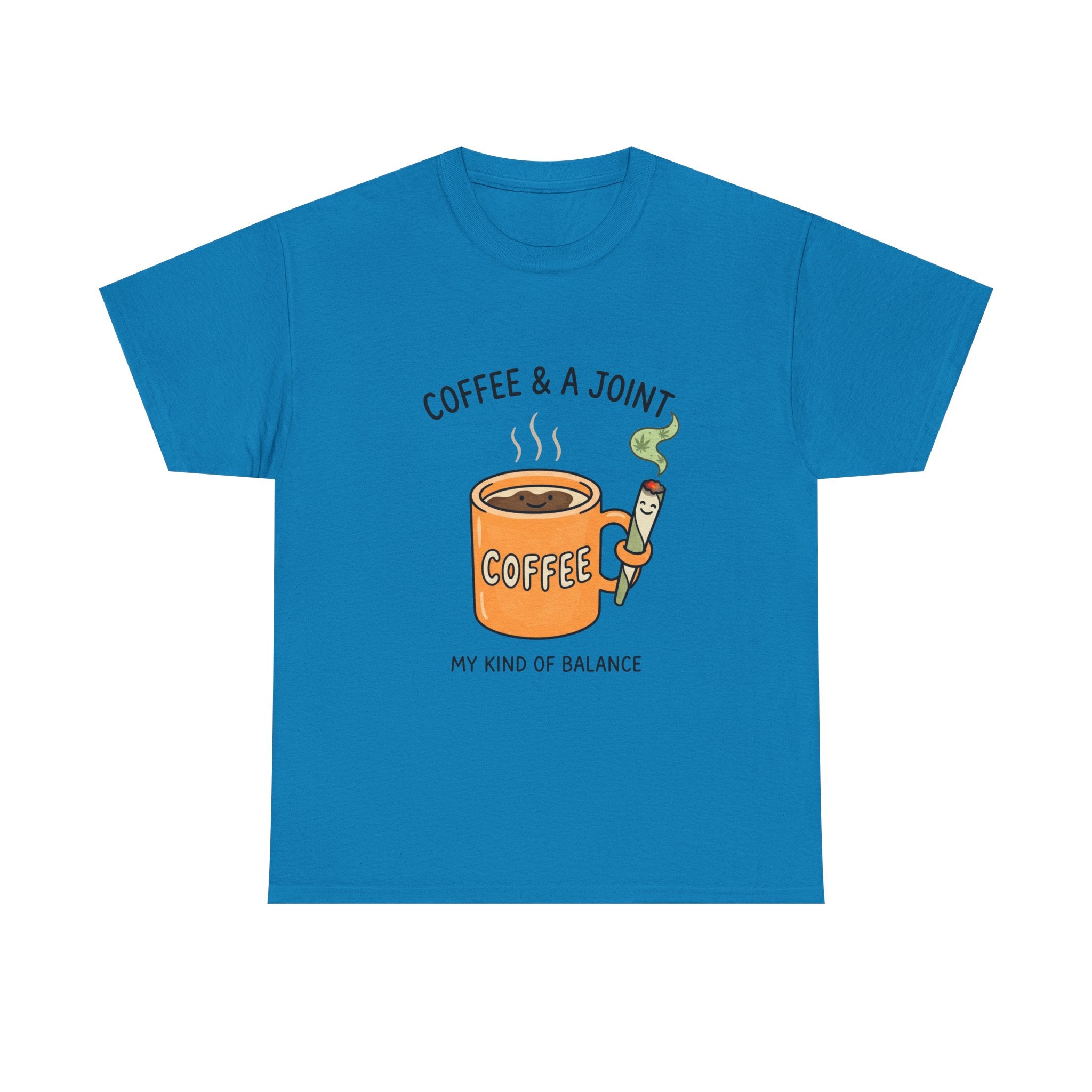 Coffee & a Joint Tee — "My Kind of Balance" Graphic T-Shirt