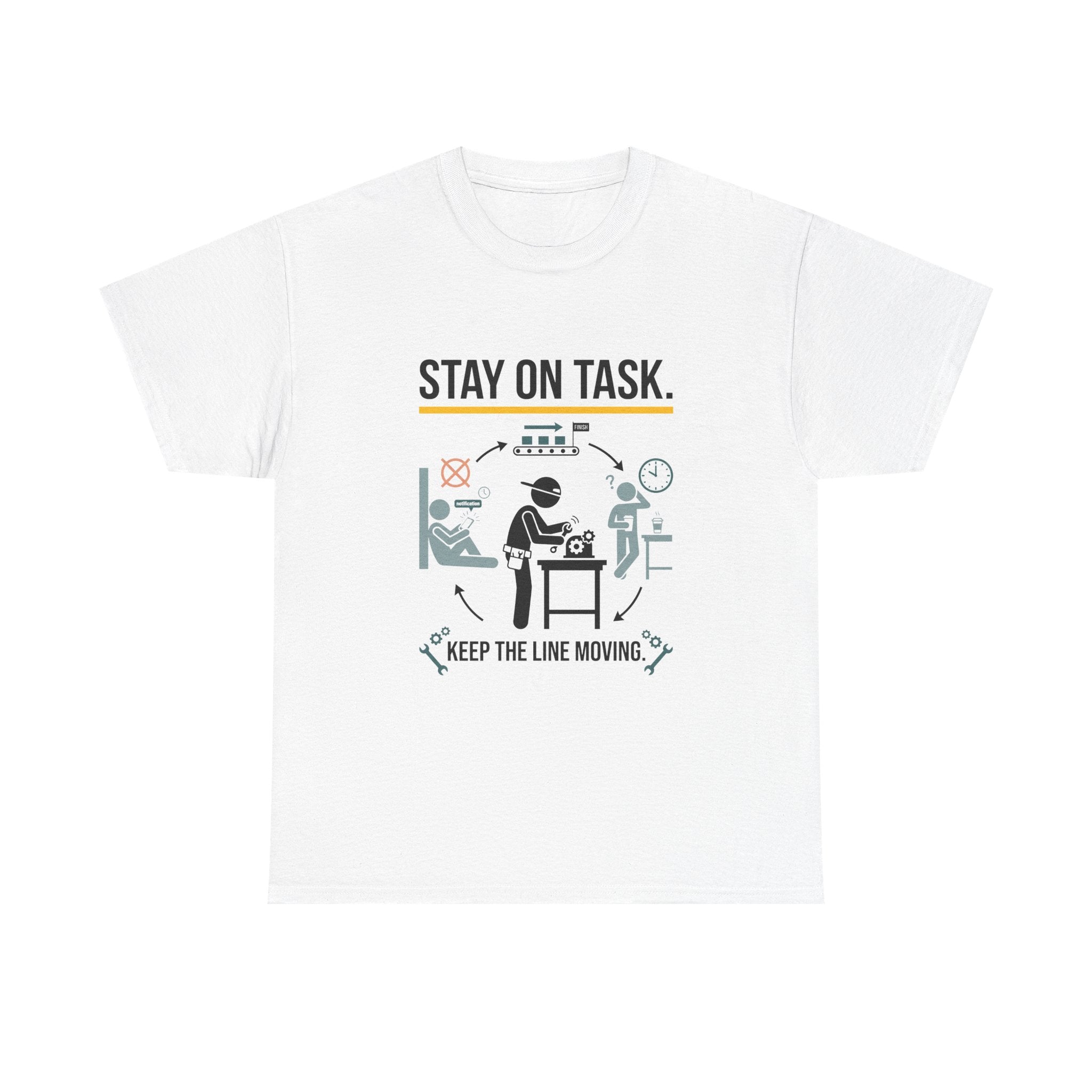 Stay On Task T-Shirt — Keep the Line Moving Productivity Tee
