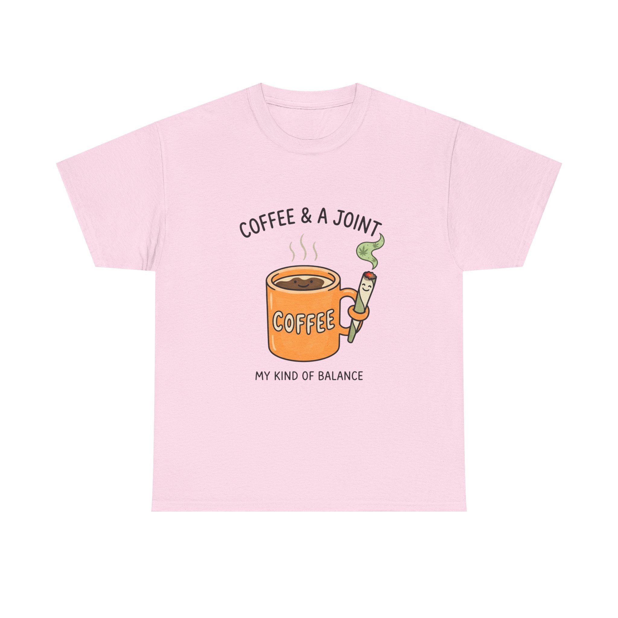 Coffee & a Joint Tee — "My Kind of Balance" Graphic T-Shirt