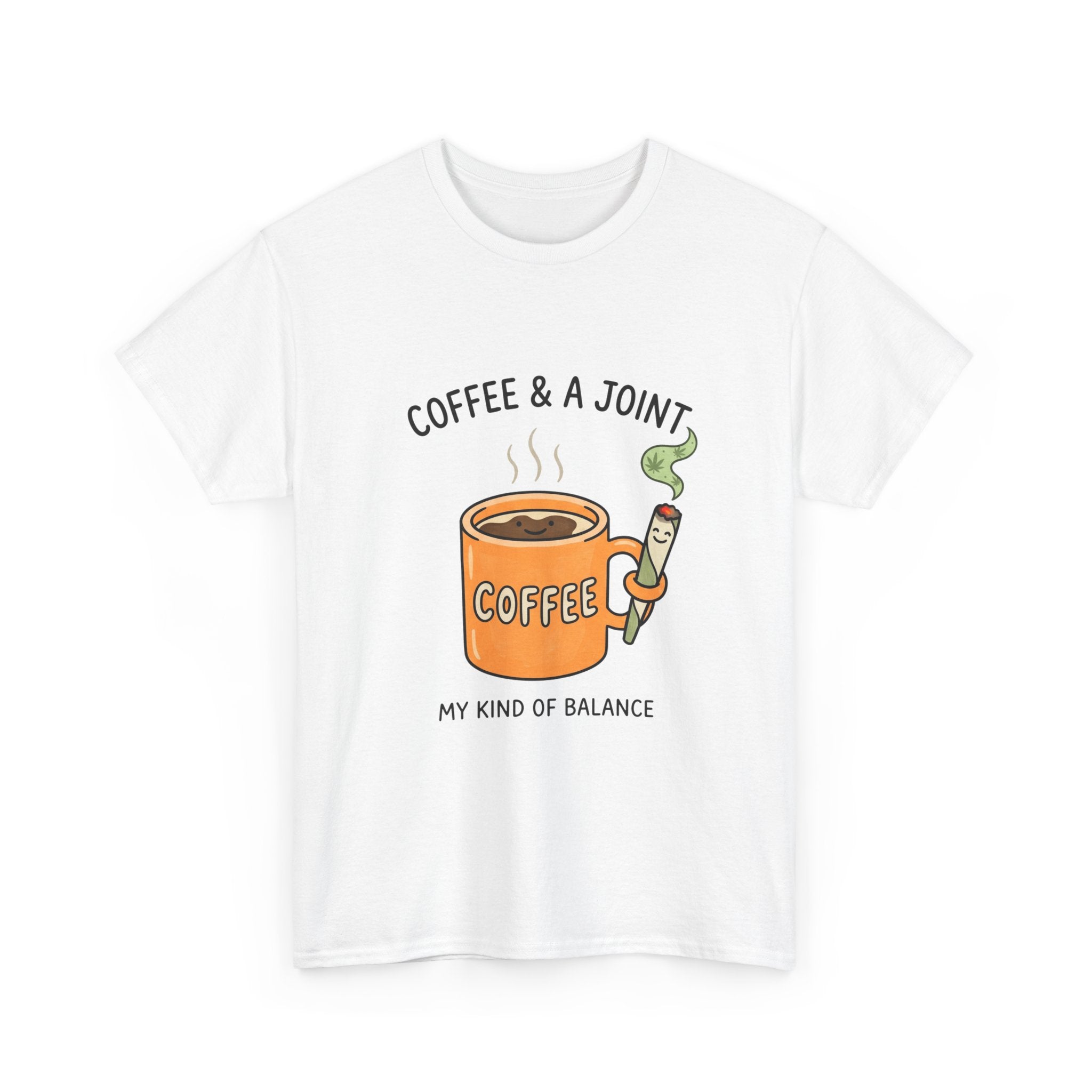 Coffee & a Joint Tee — "My Kind of Balance" Graphic T-Shirt