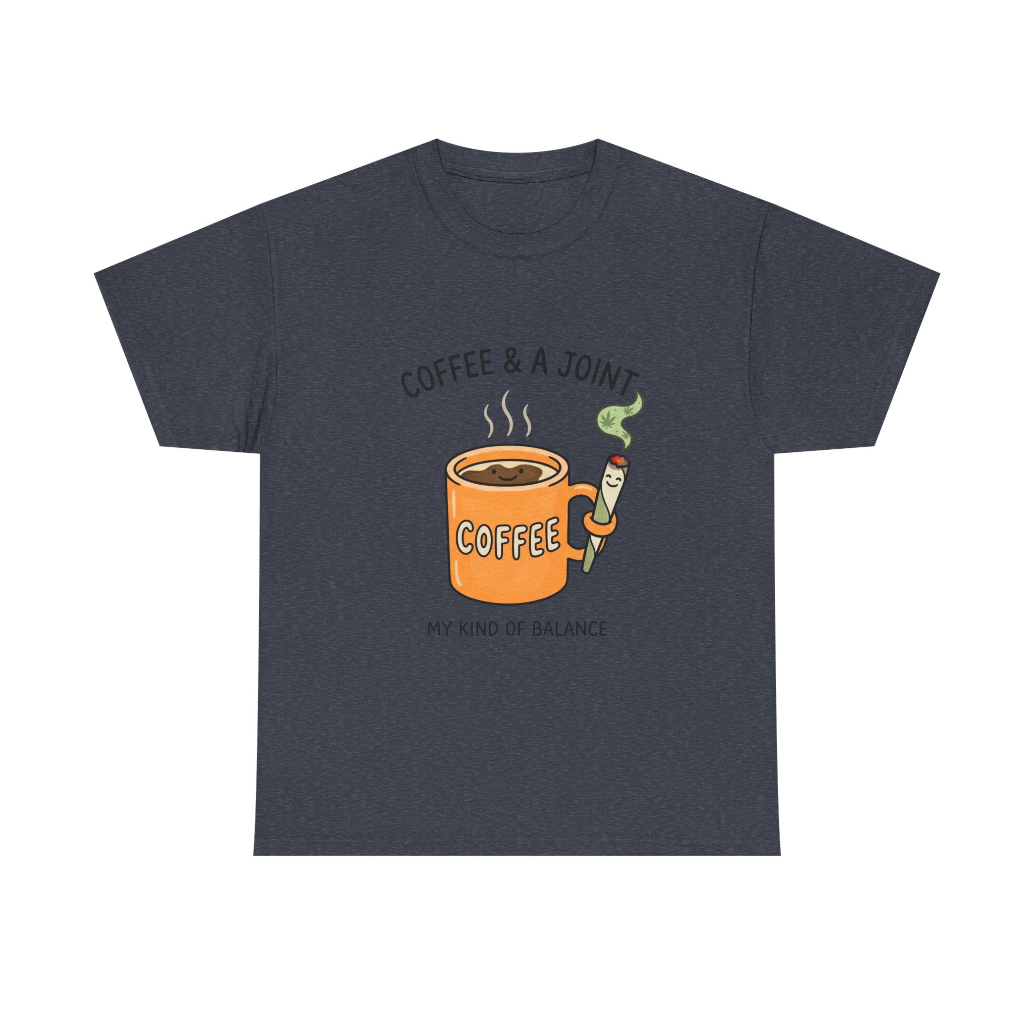 Coffee & a Joint Tee — "My Kind of Balance" Graphic T-Shirt