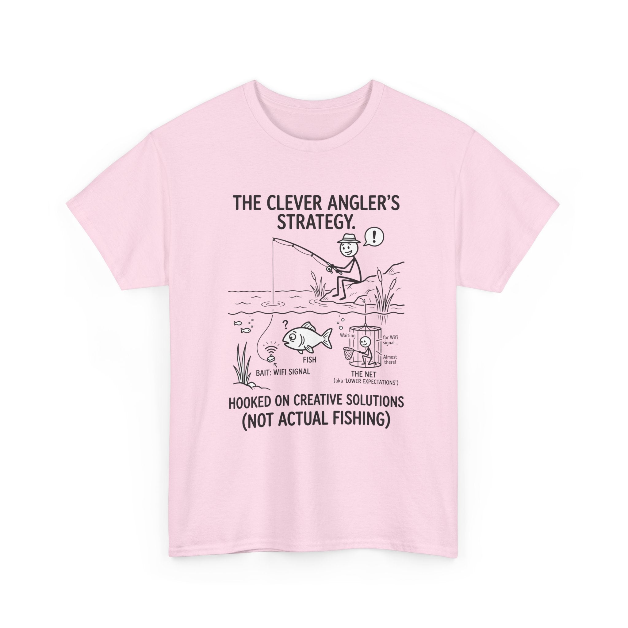 Angler’s Strategy T-Shirt — "Hooked on Creative Solutions (Not Actual Fishing)"