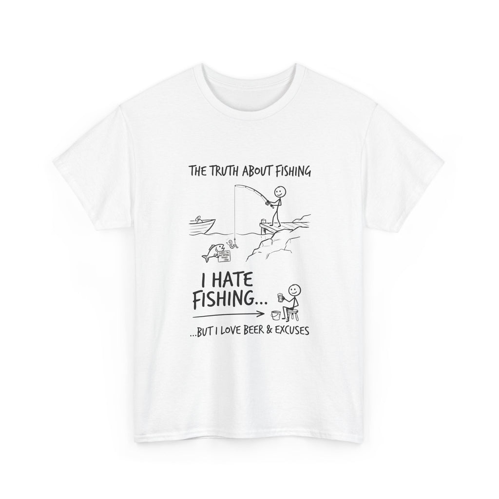 Fishing Joke Tee — "I Hate Fishing... But I Love Beer & Excuses"