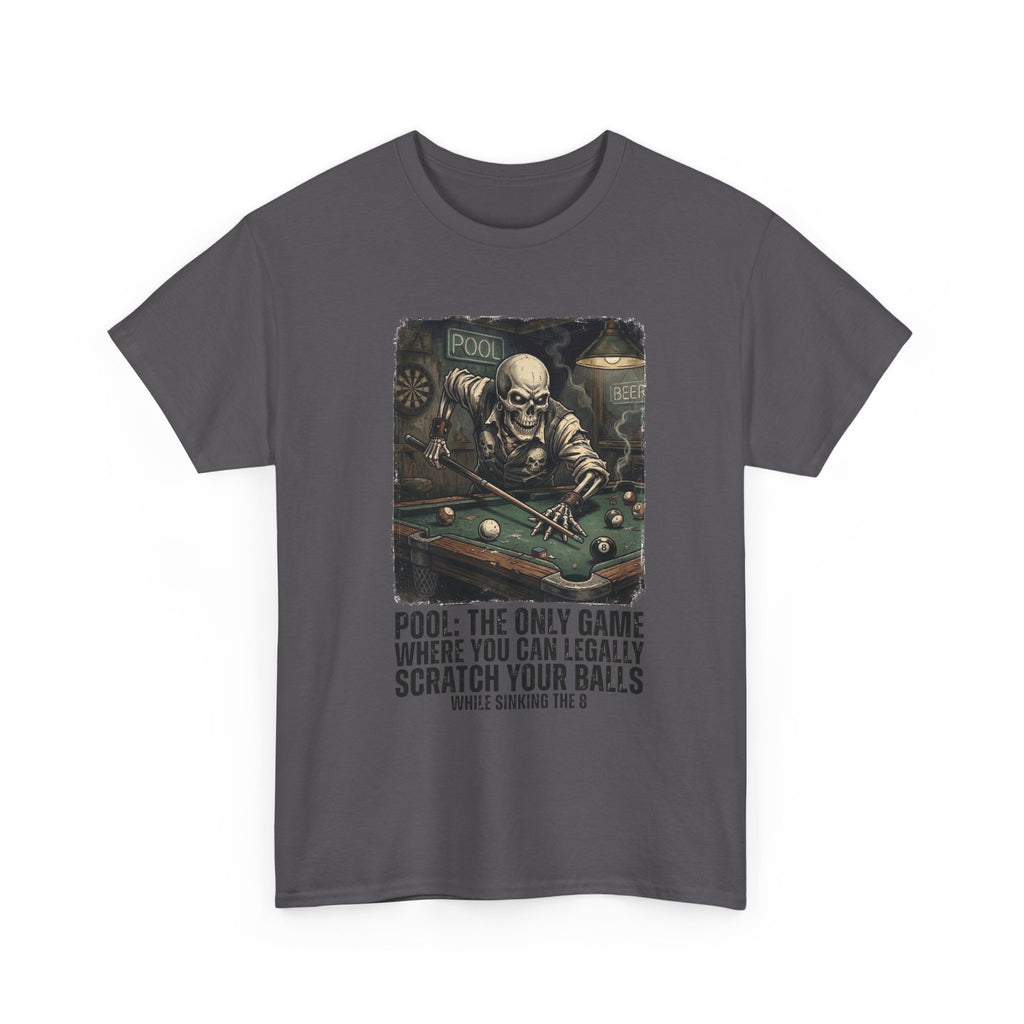 Pool Player T‑Shirt — "Pool: The Only Game Where You Can Legally Scratch Your Balls" Funny Billiards Tee