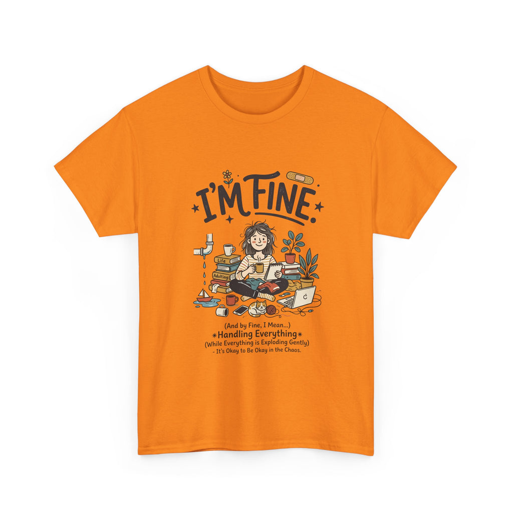 I'm Fine Funny Mental Health T-Shirt — Relatable Self-Care Graphic Tee