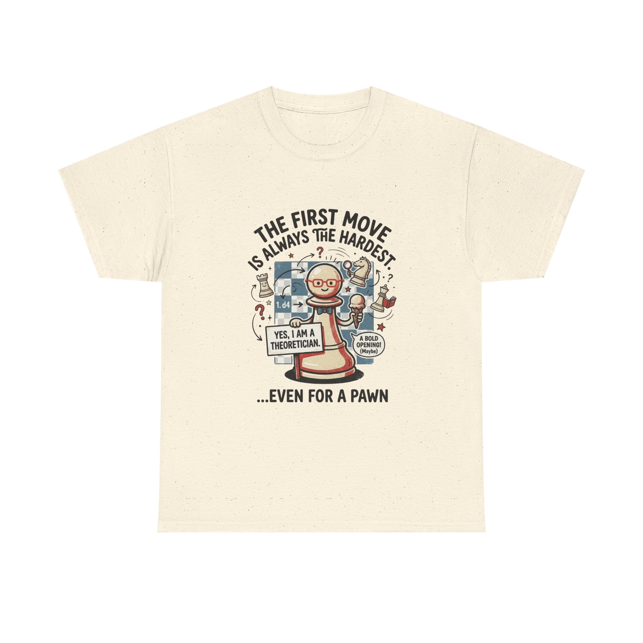 Chess T-Shirt — "The First Move Is Always the Hardest... Even for a Pawn"