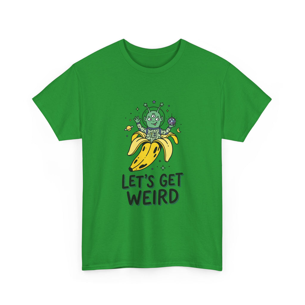 Let's Get Weird Banana Alien T-Shirt