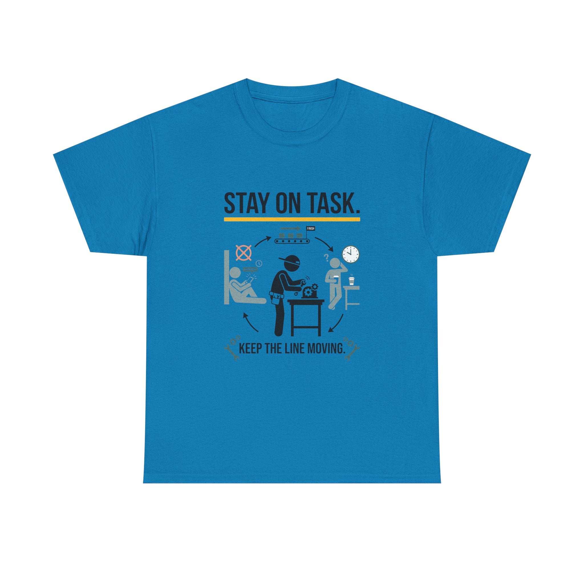 Stay On Task T-Shirt — Keep the Line Moving Productivity Tee