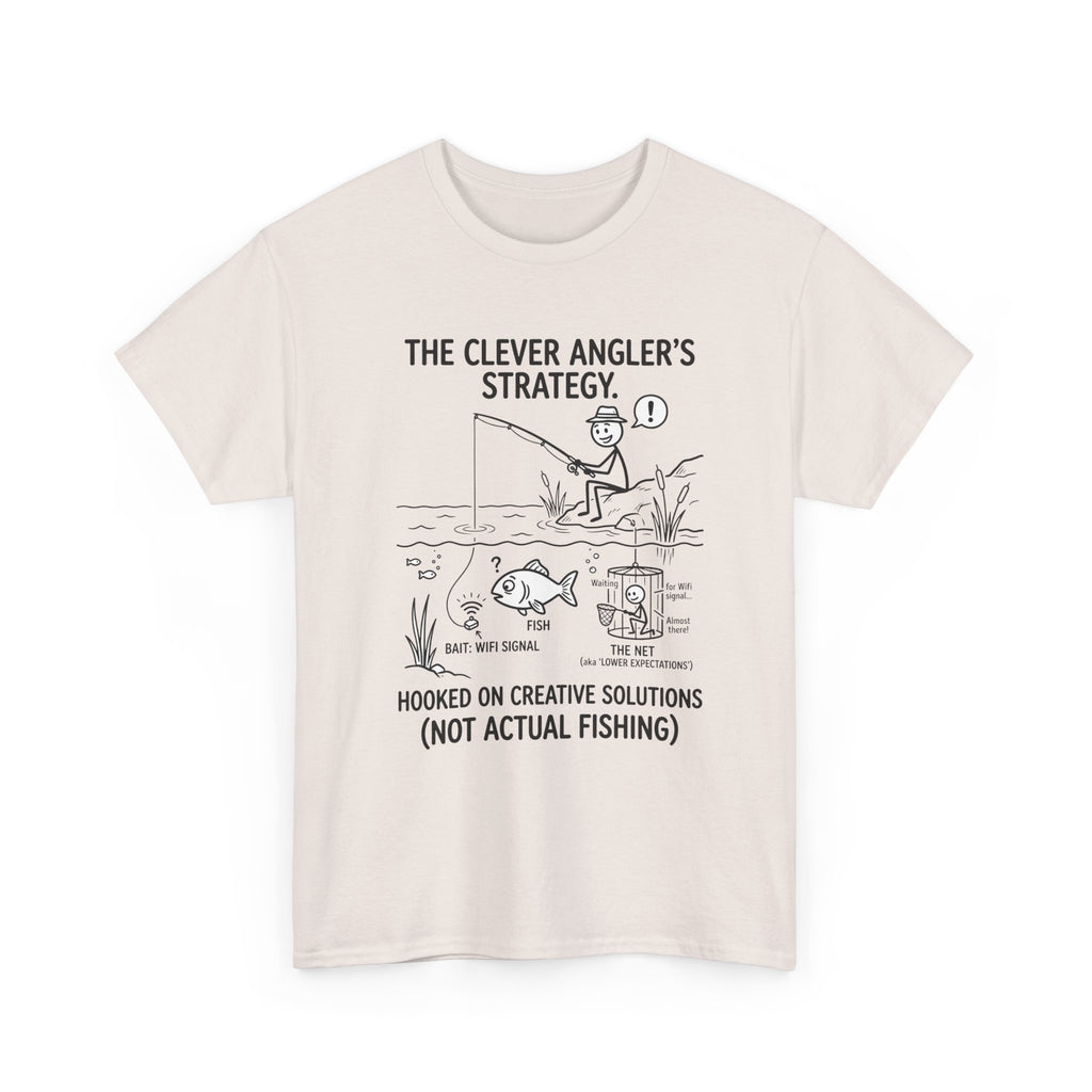 Angler’s Strategy T-Shirt — "Hooked on Creative Solutions (Not Actual Fishing)"