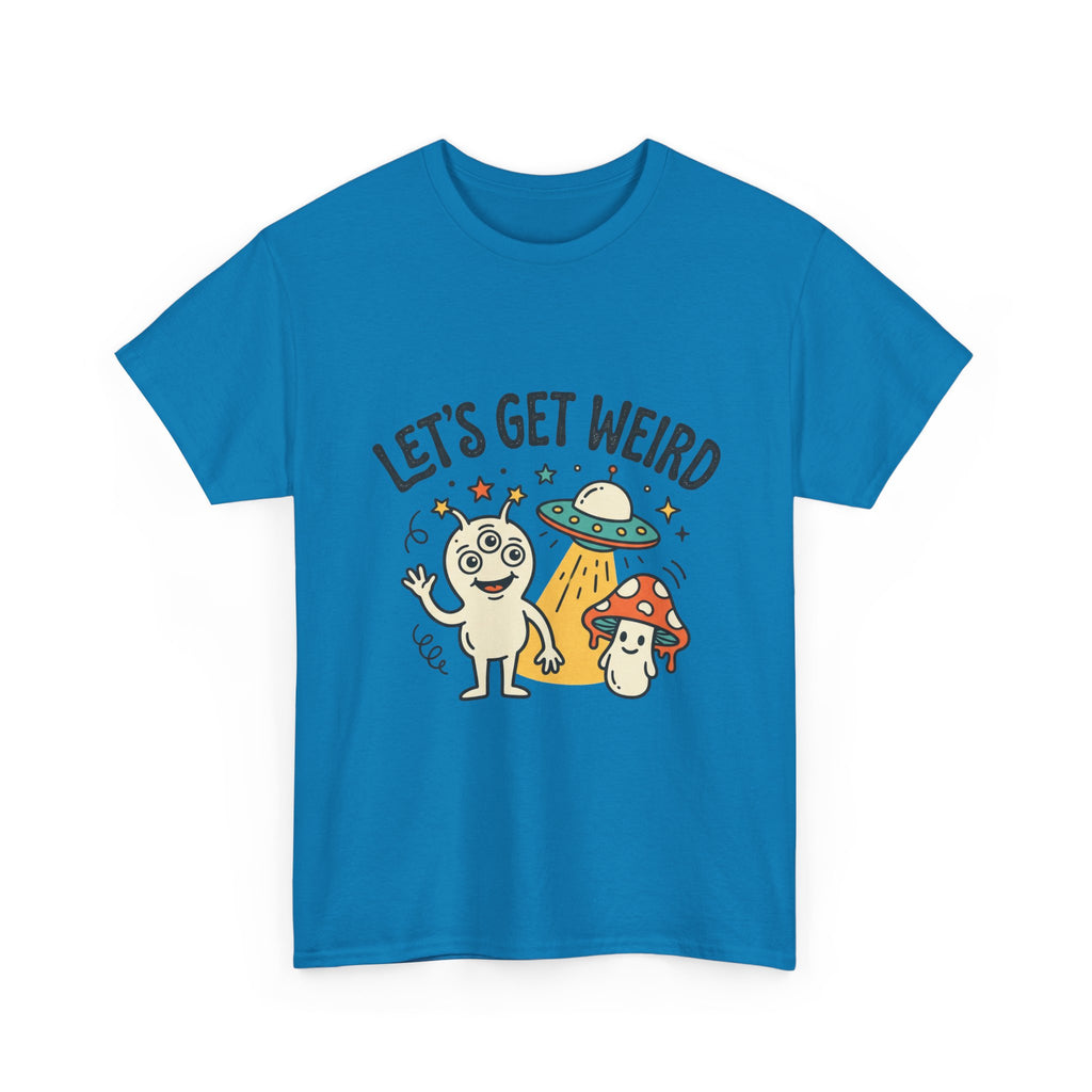 Let's Get Weird T‑Shirt — Cute Alien & Mushroom Graphic Tee