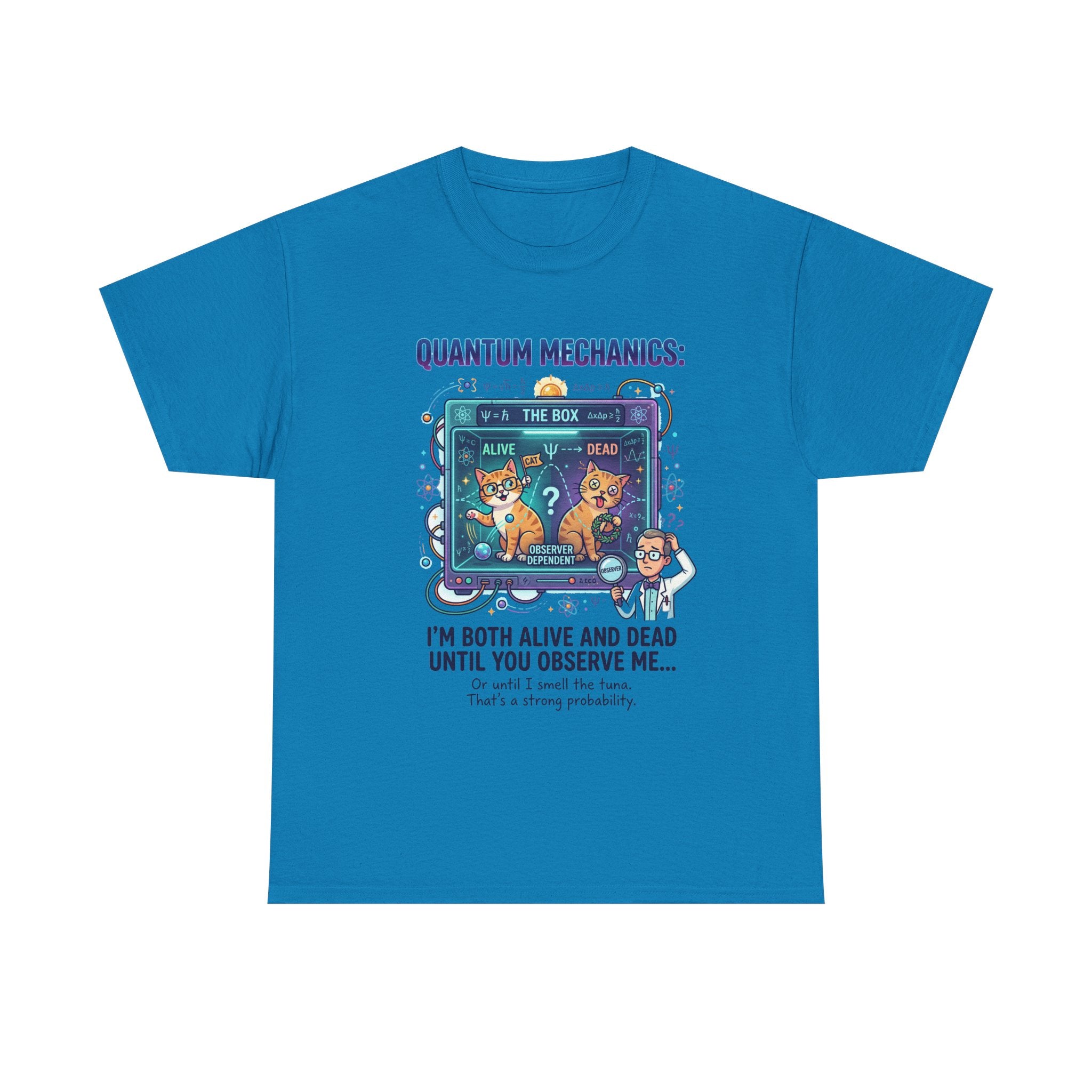 Quantum Mechanics Schrödinger's Cat T-Shirt — I'm Both Alive and Dead Funny Science Tee