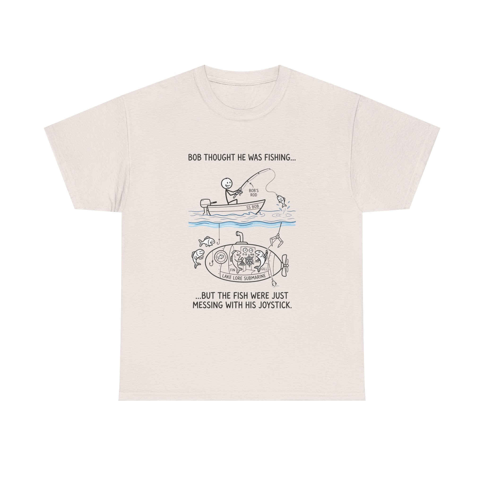 Fishing Cartoon T‑Shirt — “Bob Thought He Was Fishing… But The Fish Were Just Messing With His Joystick”