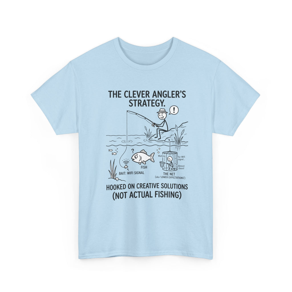 Angler’s Strategy T-Shirt — "Hooked on Creative Solutions (Not Actual Fishing)"