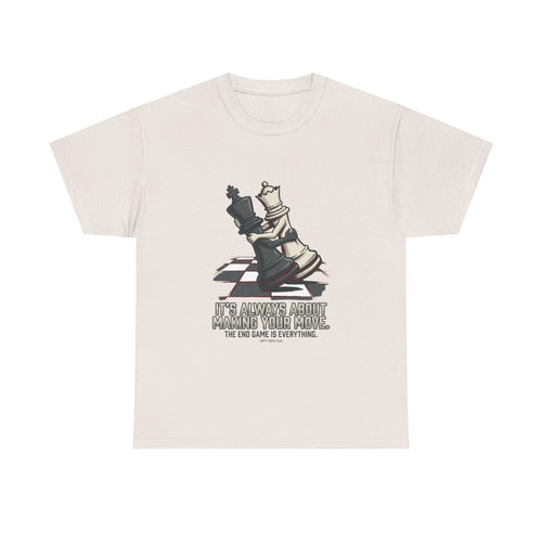 Chess Checkmate T‑Shirt – "The End Game Is Everything" Strategy Tee