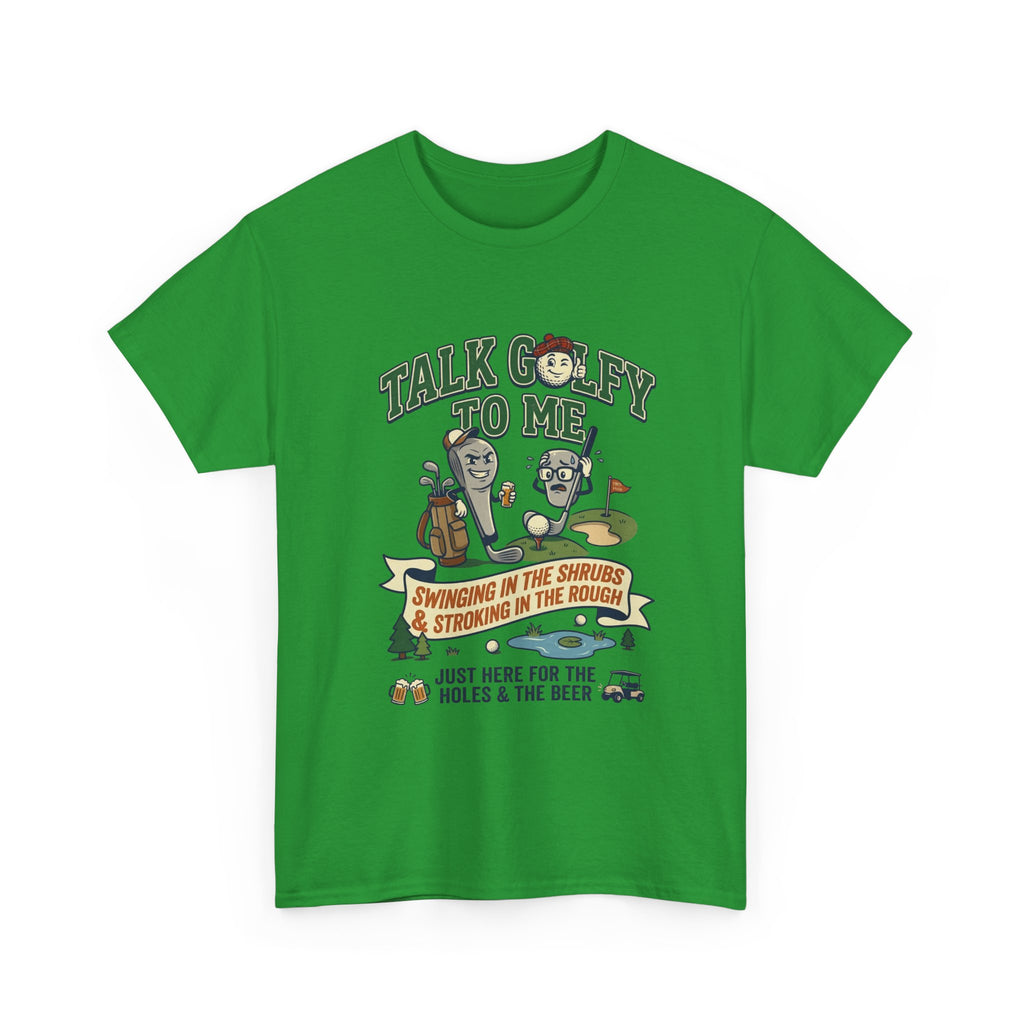 Golf T-Shirt - "Talk Golfy To Me" Funny Golfers Tee (Holes, Beer & Swinging in the Rough)