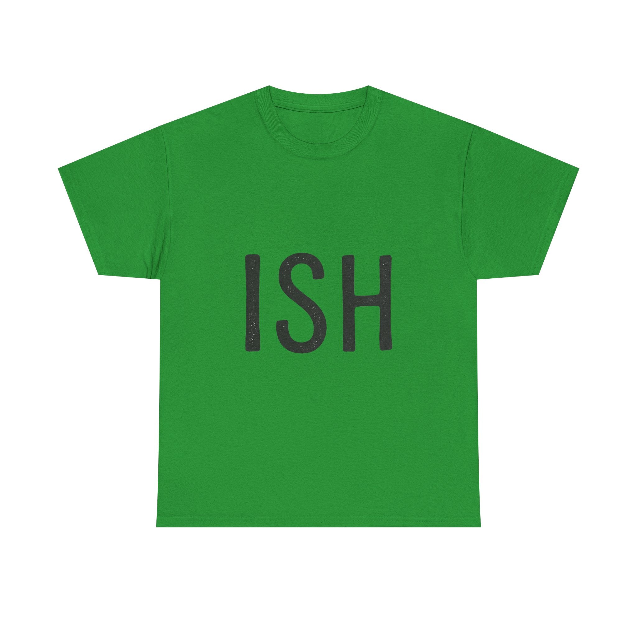 Ish Graphic Tee — Minimal 'ISH' Text Shirt, Casual Everyday White T‑Shirt