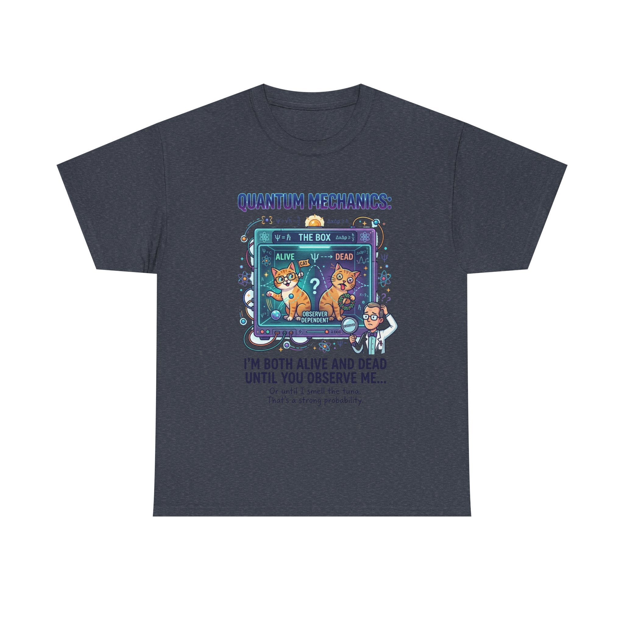 Quantum Mechanics Schrödinger's Cat T-Shirt — I'm Both Alive and Dead Funny Science Tee