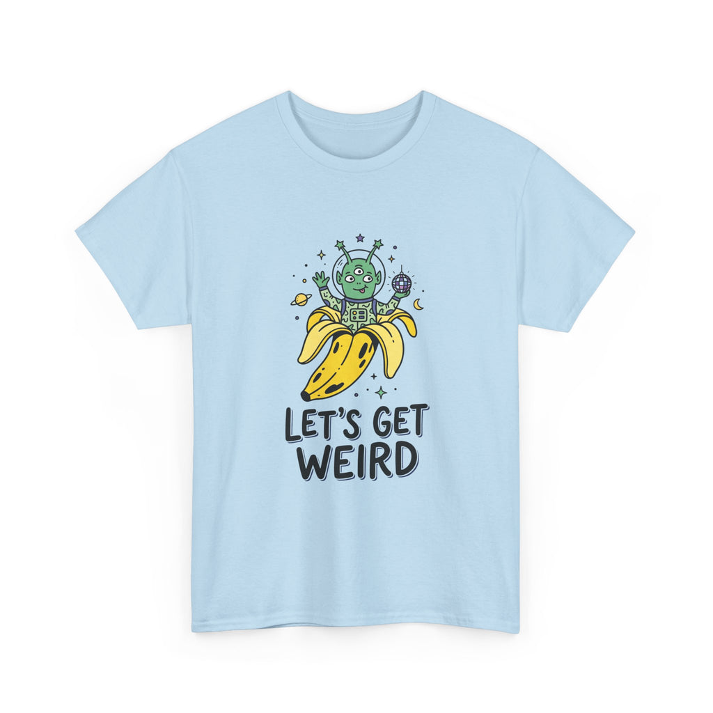 Let's Get Weird Banana Alien T-Shirt