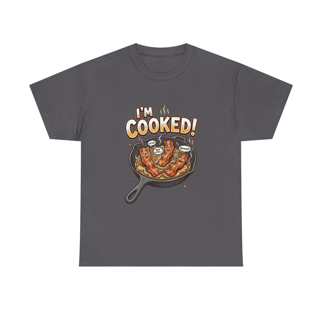 I’m Cooked! Bacon Skillet Tee