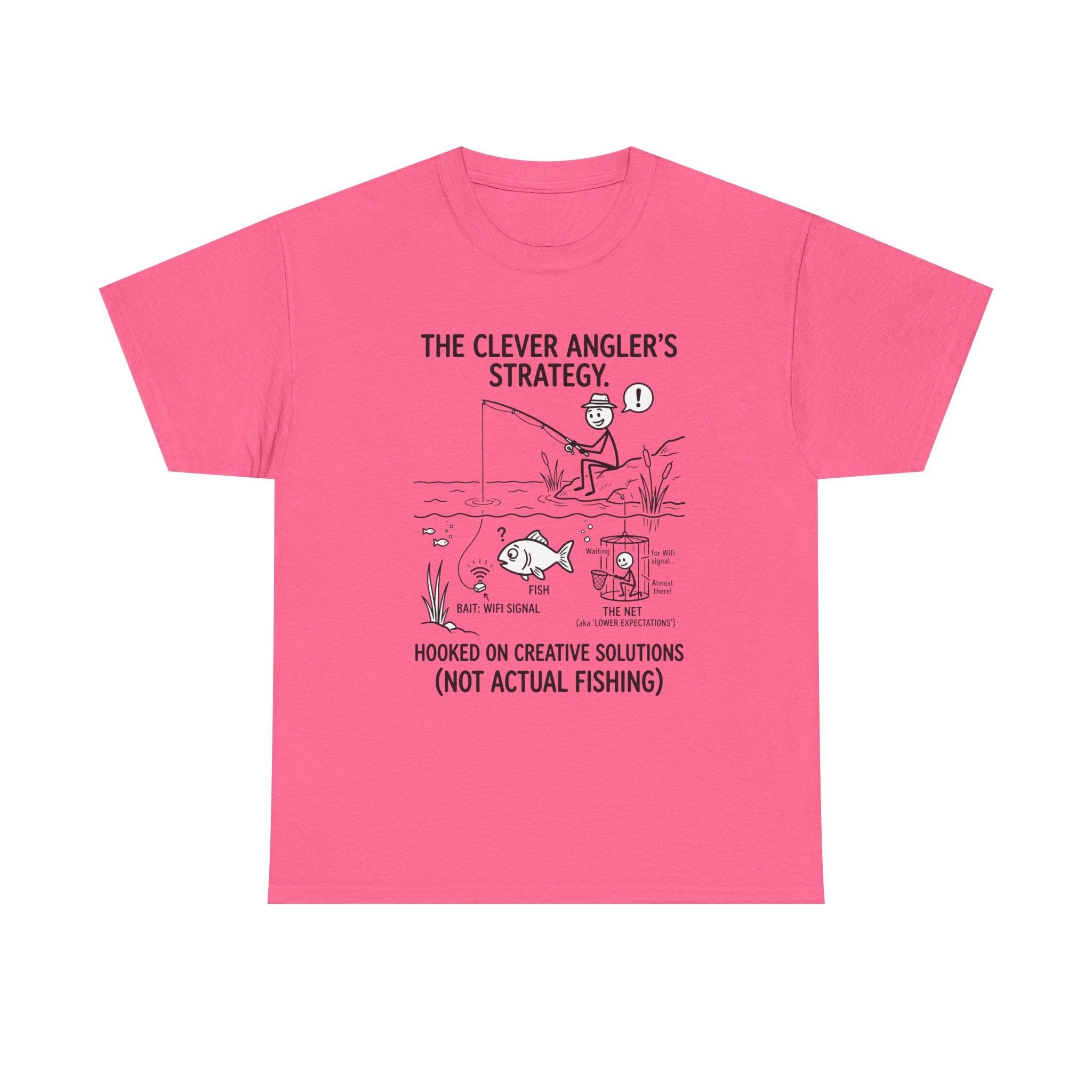 Angler’s Strategy T-Shirt — "Hooked on Creative Solutions (Not Actual Fishing)"