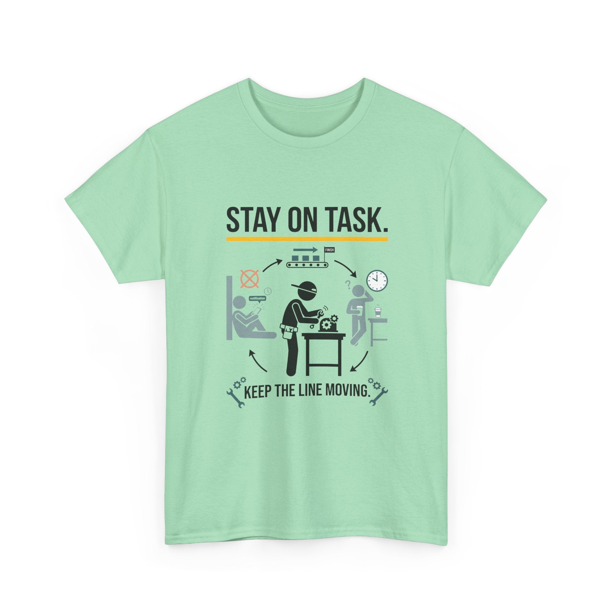 Stay On Task T-Shirt — Keep the Line Moving Productivity Tee