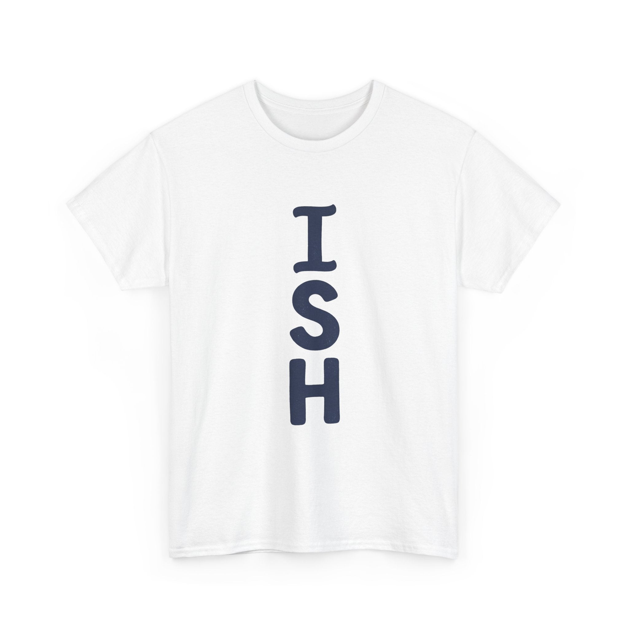 ISH Vertical Graphic Tee — Playful 'ISH' Text Casual T‑Shirt