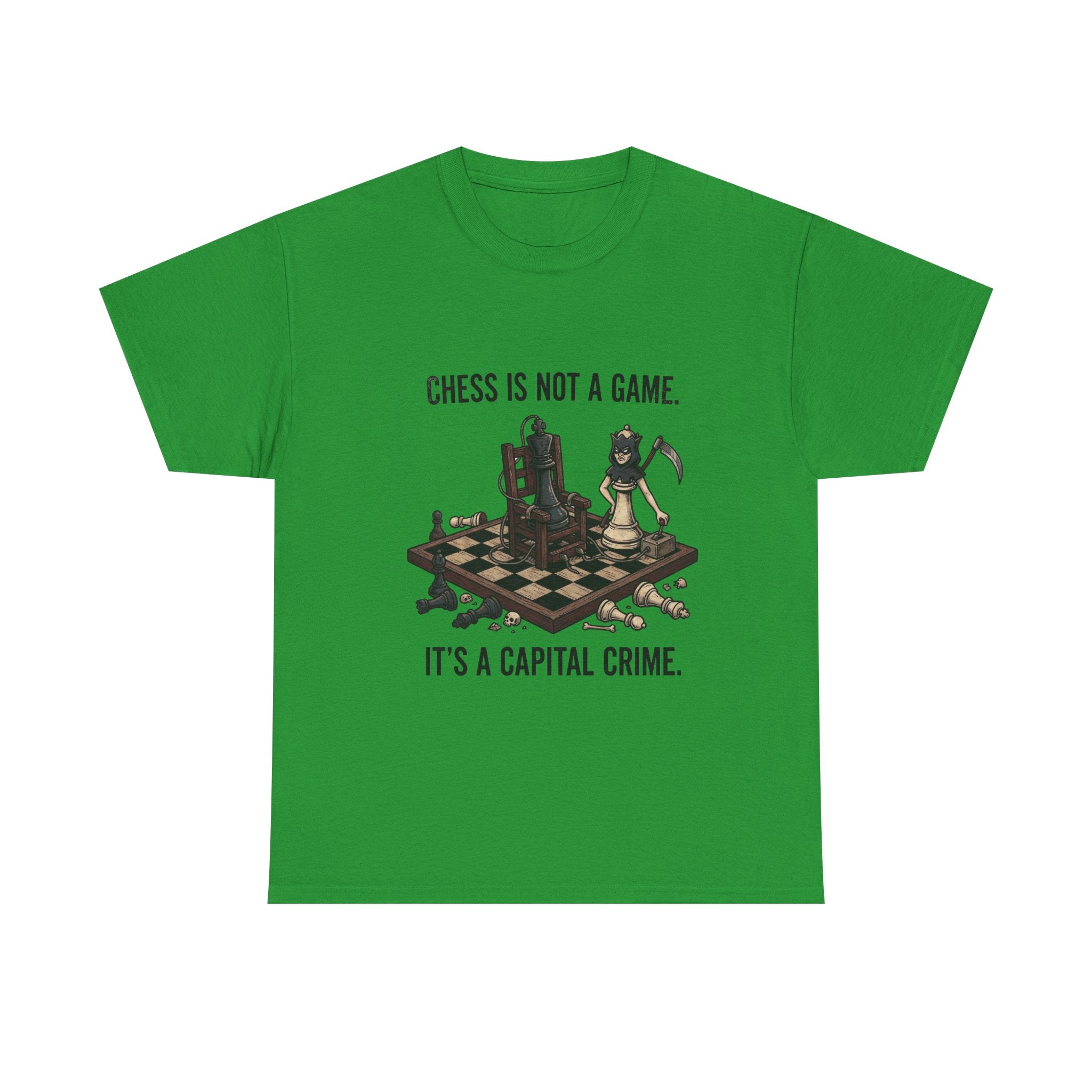 Chess Is Not a Game Tee — "Chess Is Not a Game. It’s a Capital Crime." Graphic T‑Shirt