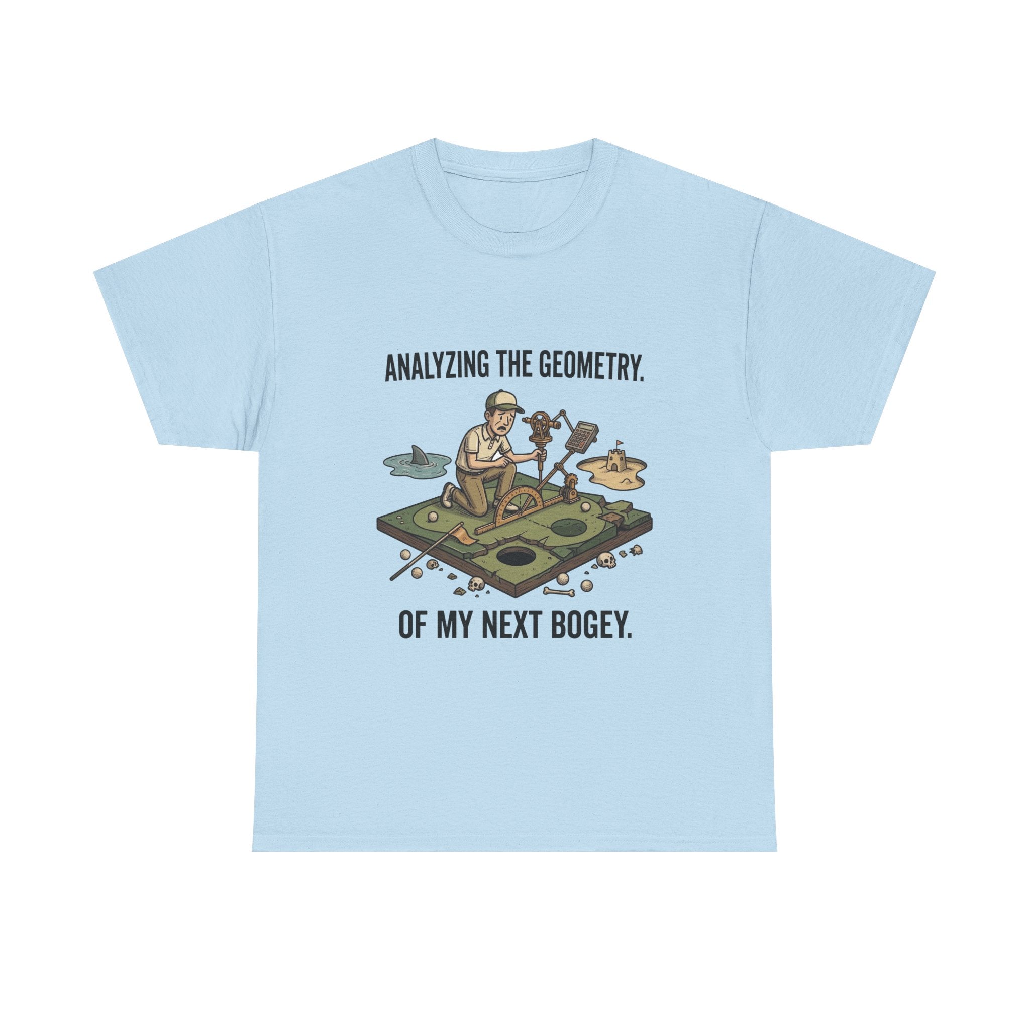 Golf Humor T-Shirt — "Analyzing the Geometry of My Next Bogey"
