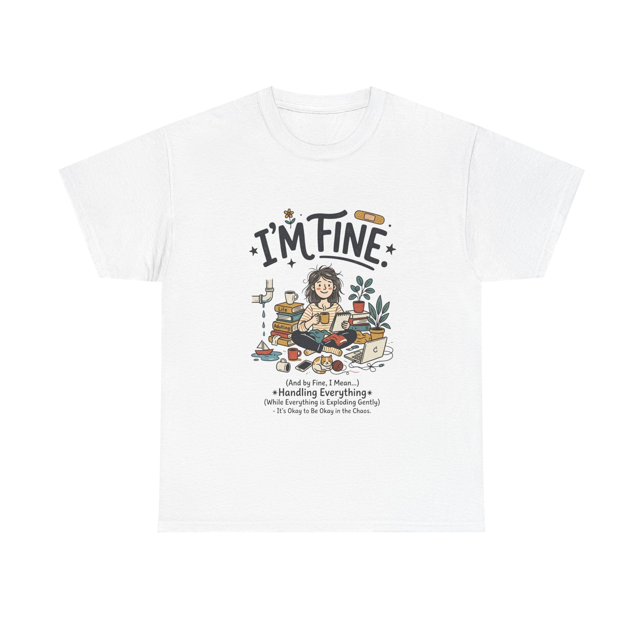 I'm Fine Funny Mental Health T-Shirt — Relatable Self-Care Graphic Tee