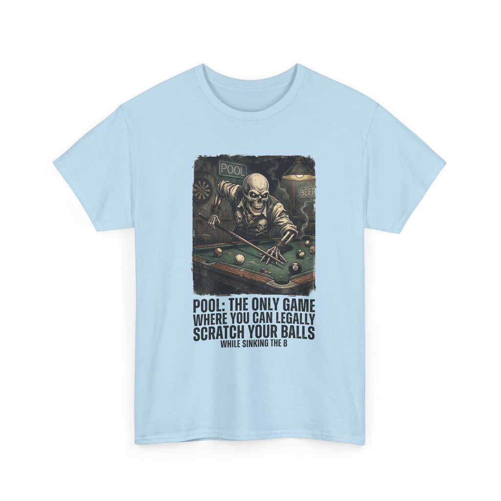 Pool Player T‑Shirt — "Pool: The Only Game Where You Can Legally Scratch Your Balls" Funny Billiards Tee