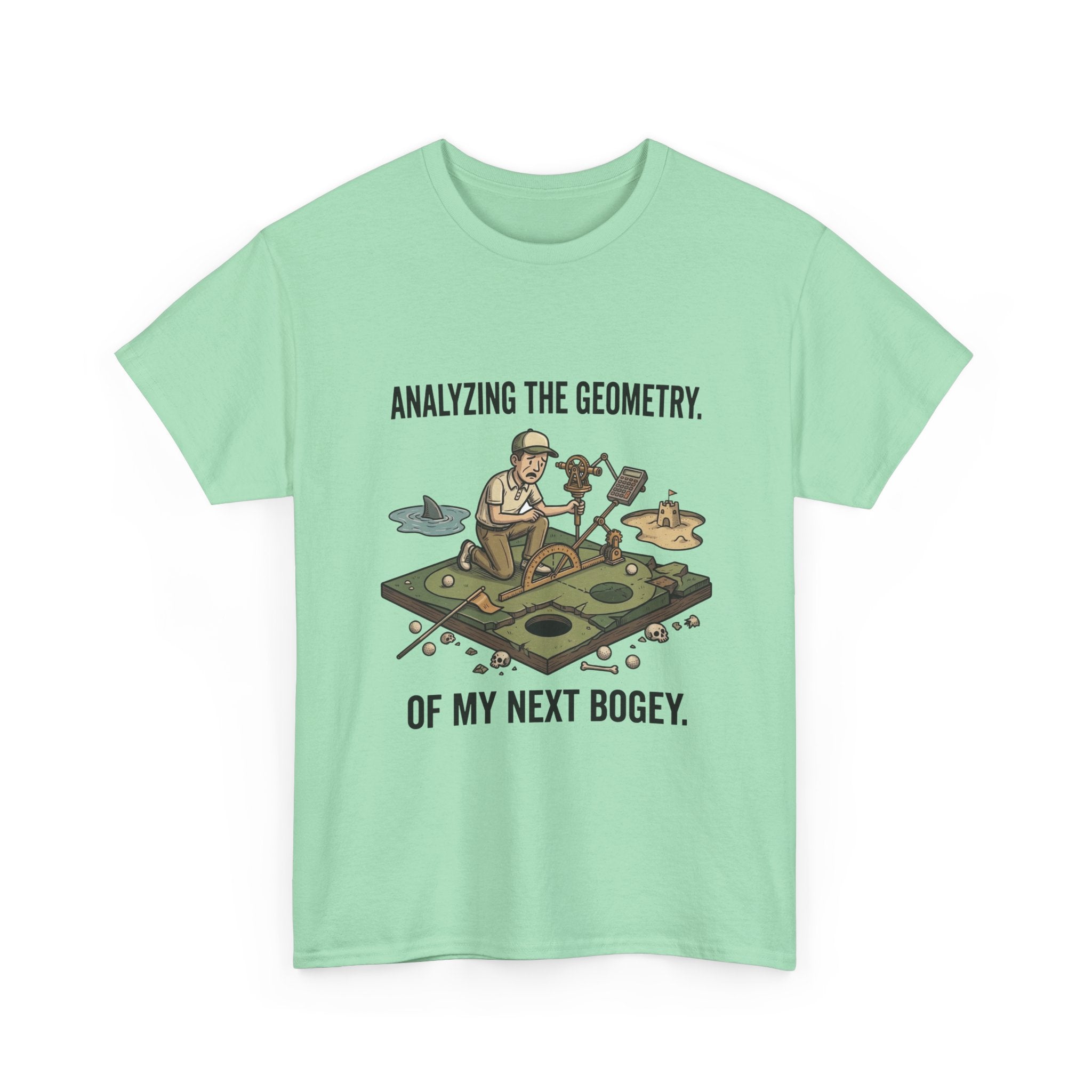 Golf Humor T-Shirt — "Analyzing the Geometry of My Next Bogey"