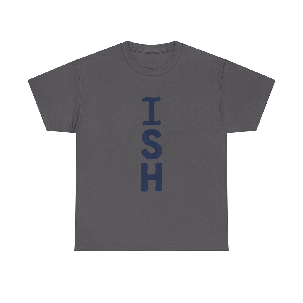 ISH Vertical Graphic Tee — Playful 'ISH' Text Casual T‑Shirt