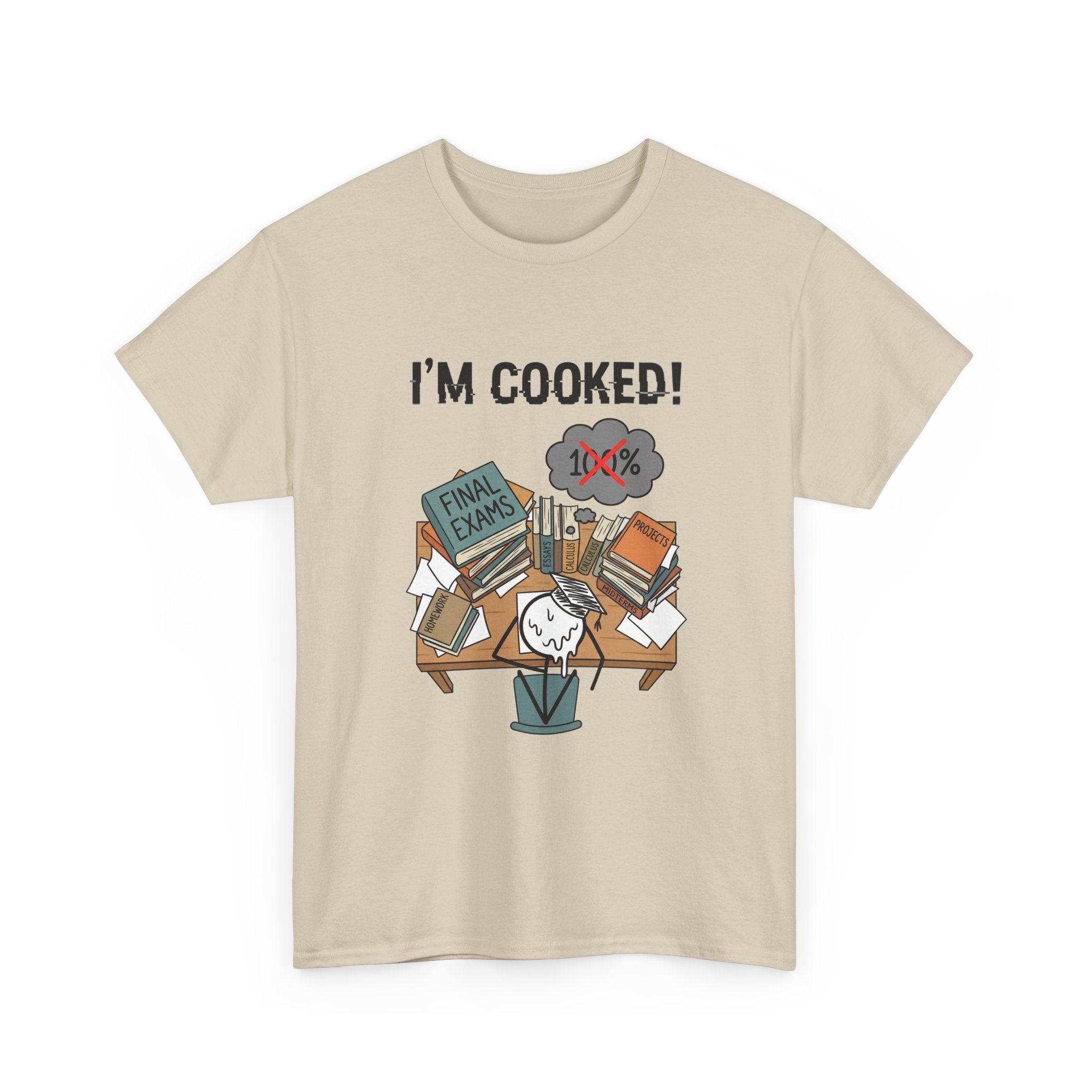 I’m Cooked! Finals Student T-Shirt