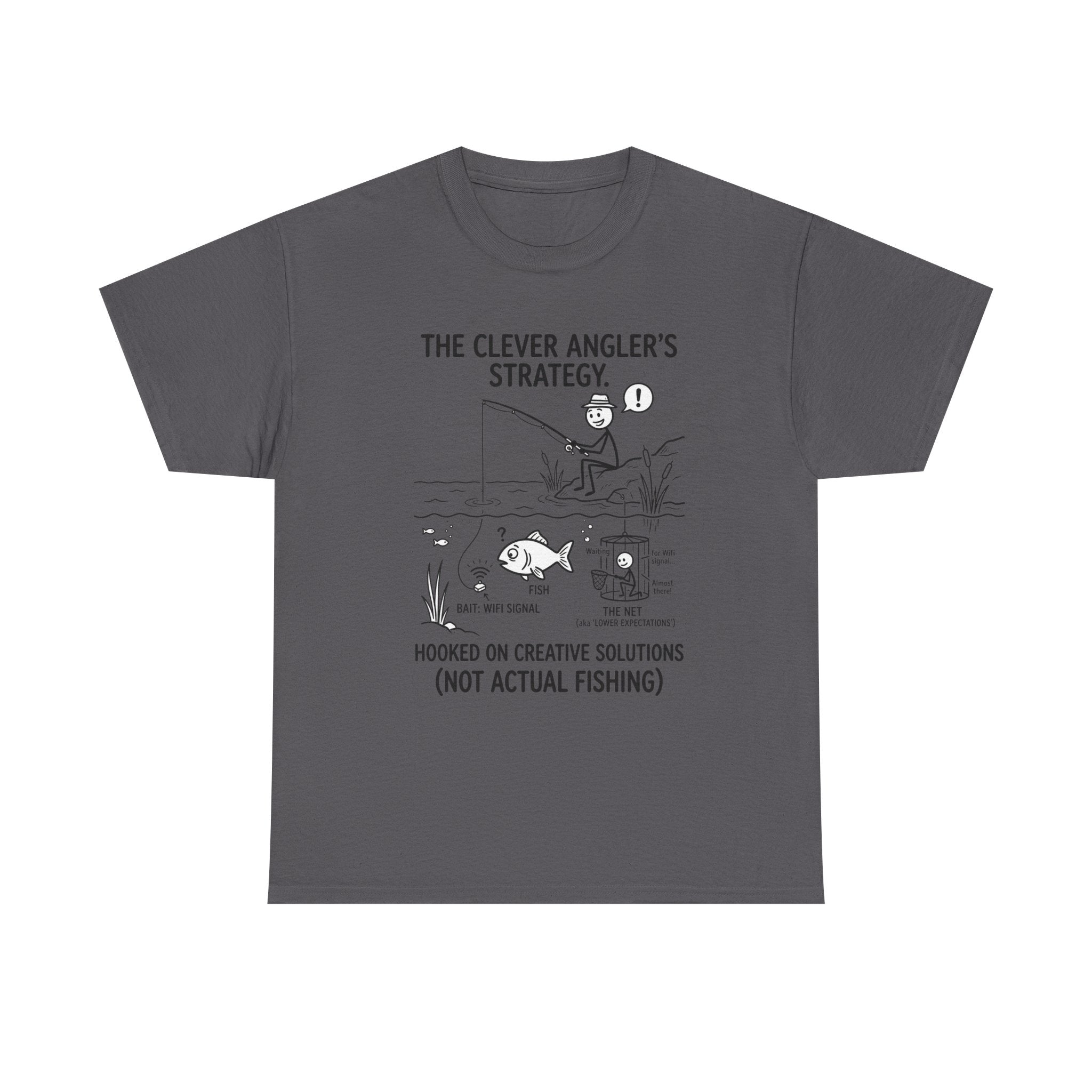 Angler’s Strategy T-Shirt — "Hooked on Creative Solutions (Not Actual Fishing)"