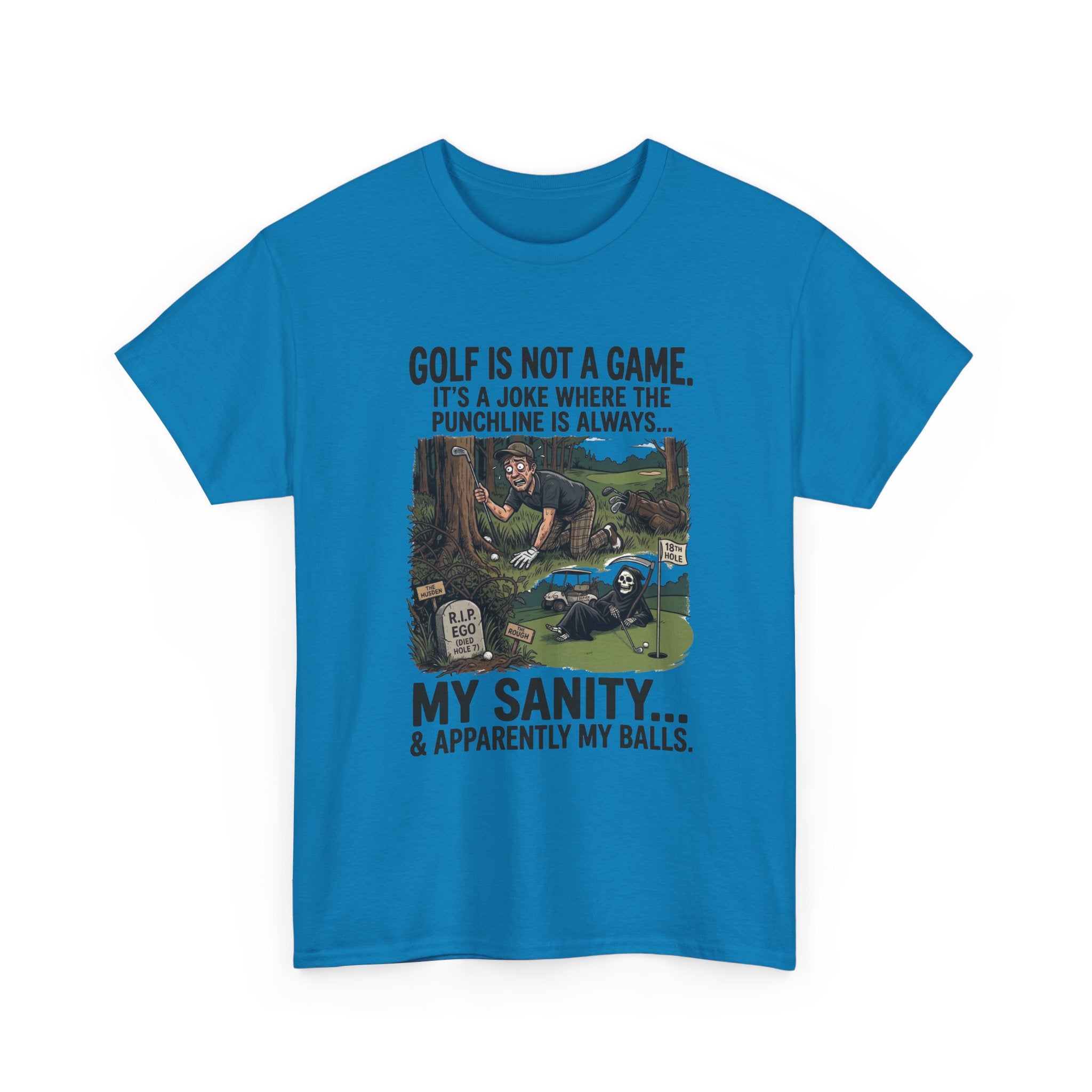 Golf Is Not a Game Tee — Funny Golf Humor Shirt (“My Sanity… & Apparently My Balls”)