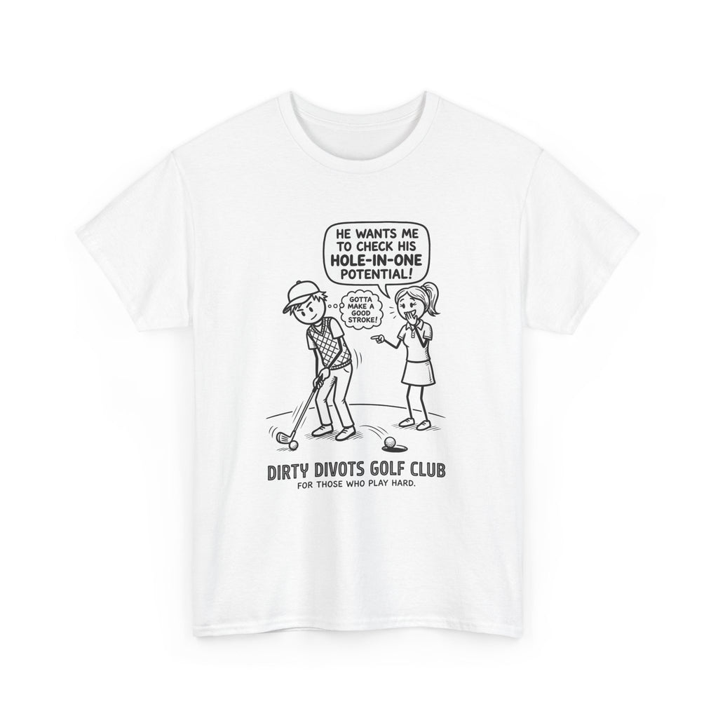 Golf Cartoon T-Shirt — "Hole-In-One Potential" Dirty Divots Golf Club Tee