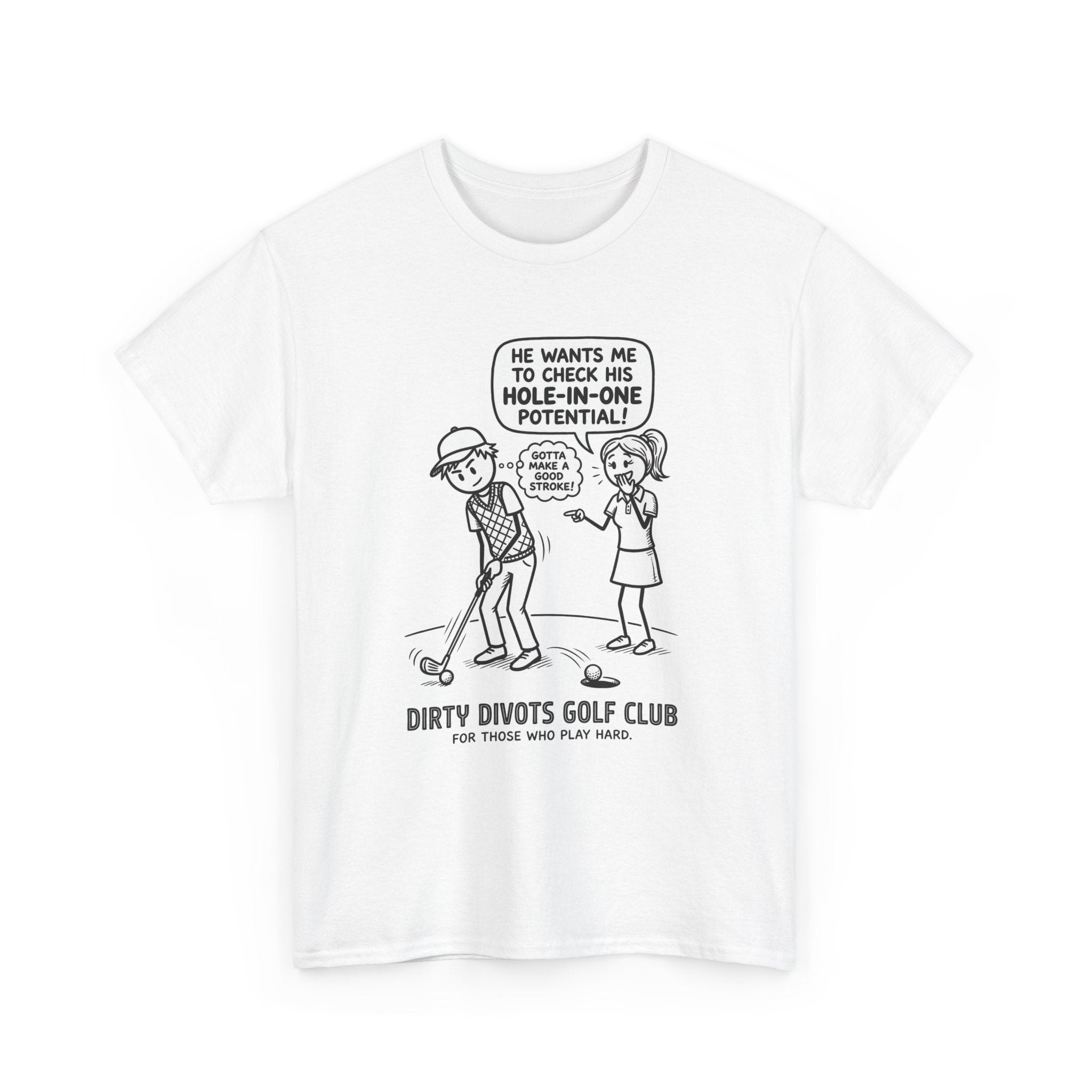 Golf Cartoon T-Shirt — "Hole-In-One Potential" Dirty Divots Golf Club Tee