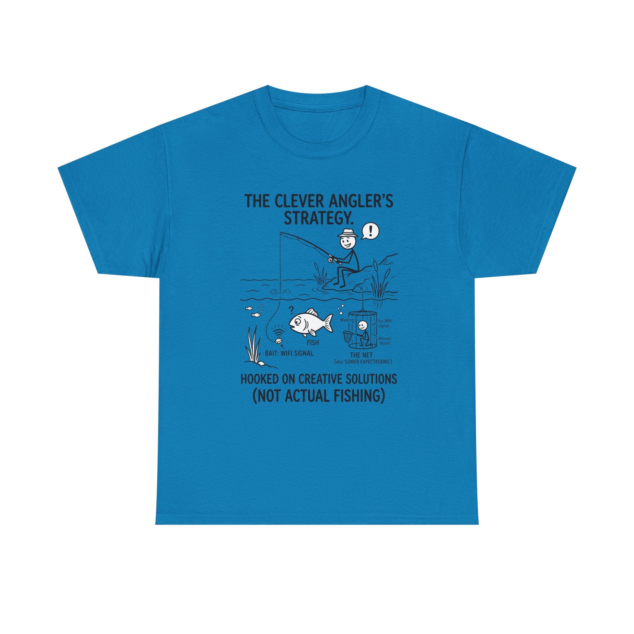Angler’s Strategy T-Shirt — "Hooked on Creative Solutions (Not Actual Fishing)"