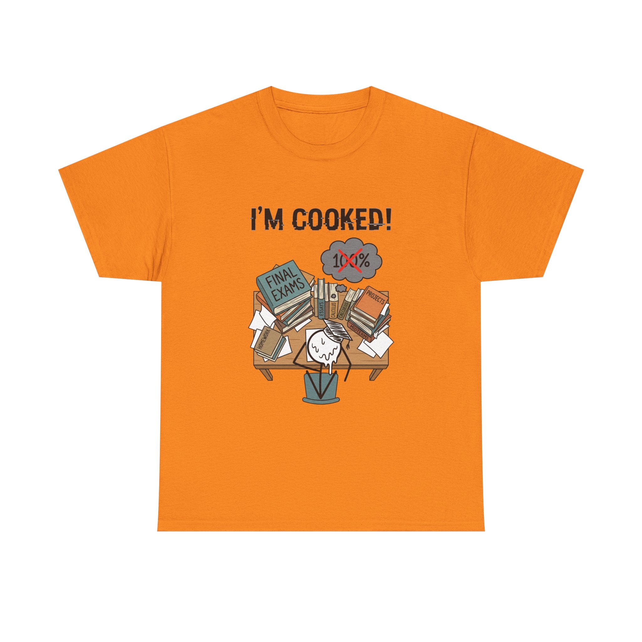 I’m Cooked! Finals Student T-Shirt