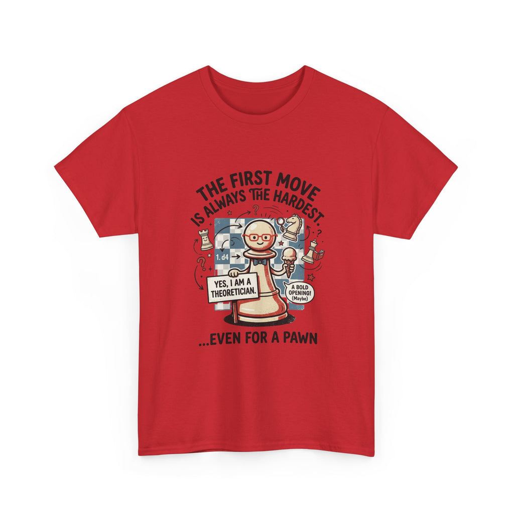 Chess T-Shirt — "The First Move Is Always the Hardest... Even for a Pawn"