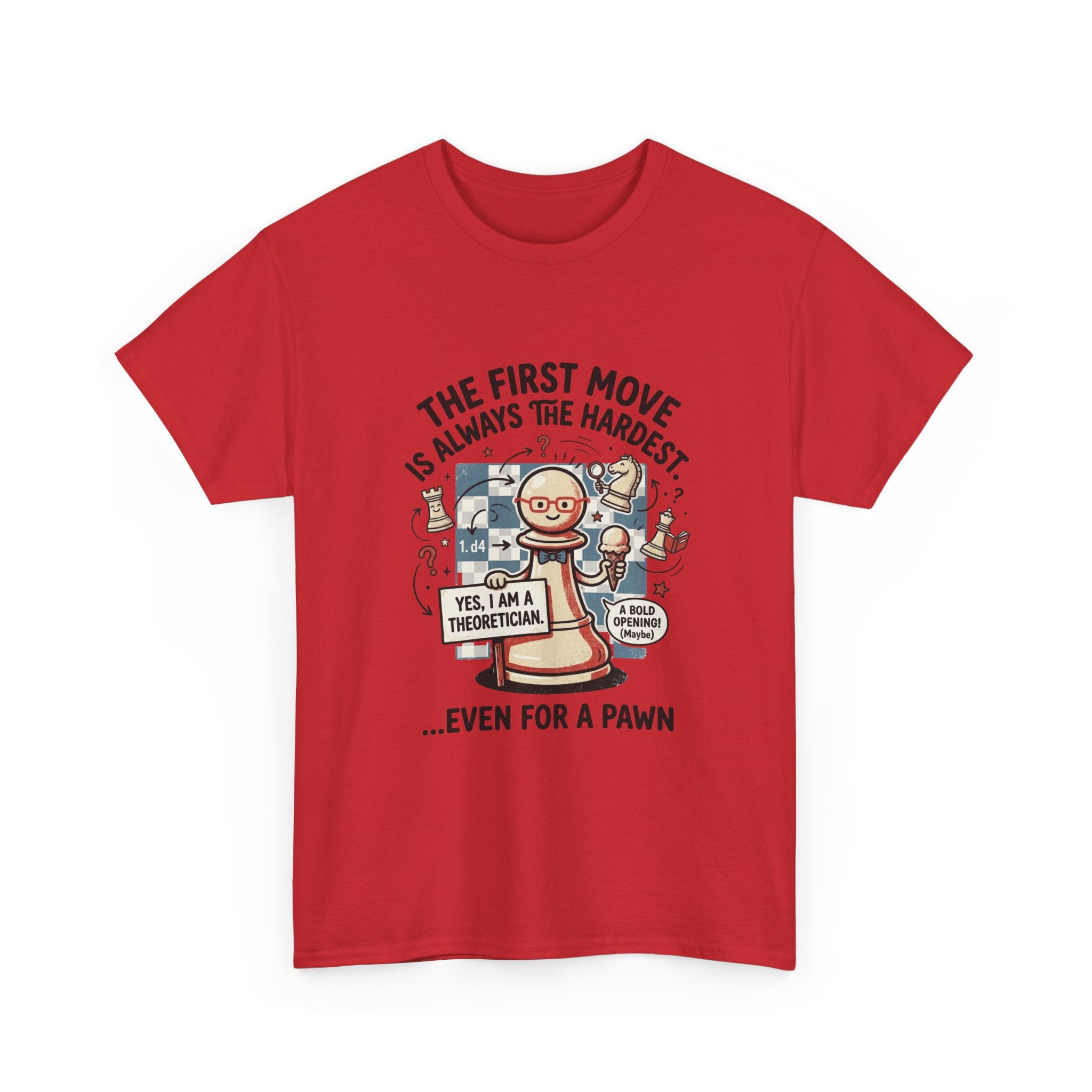 Chess T-Shirt — "The First Move Is Always the Hardest... Even for a Pawn"