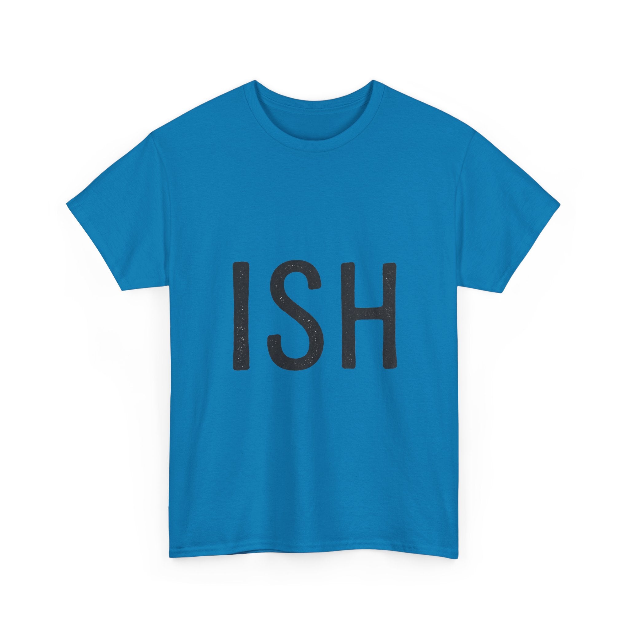 Ish Graphic Tee — Minimal 'ISH' Text Shirt, Casual Everyday White T‑Shirt