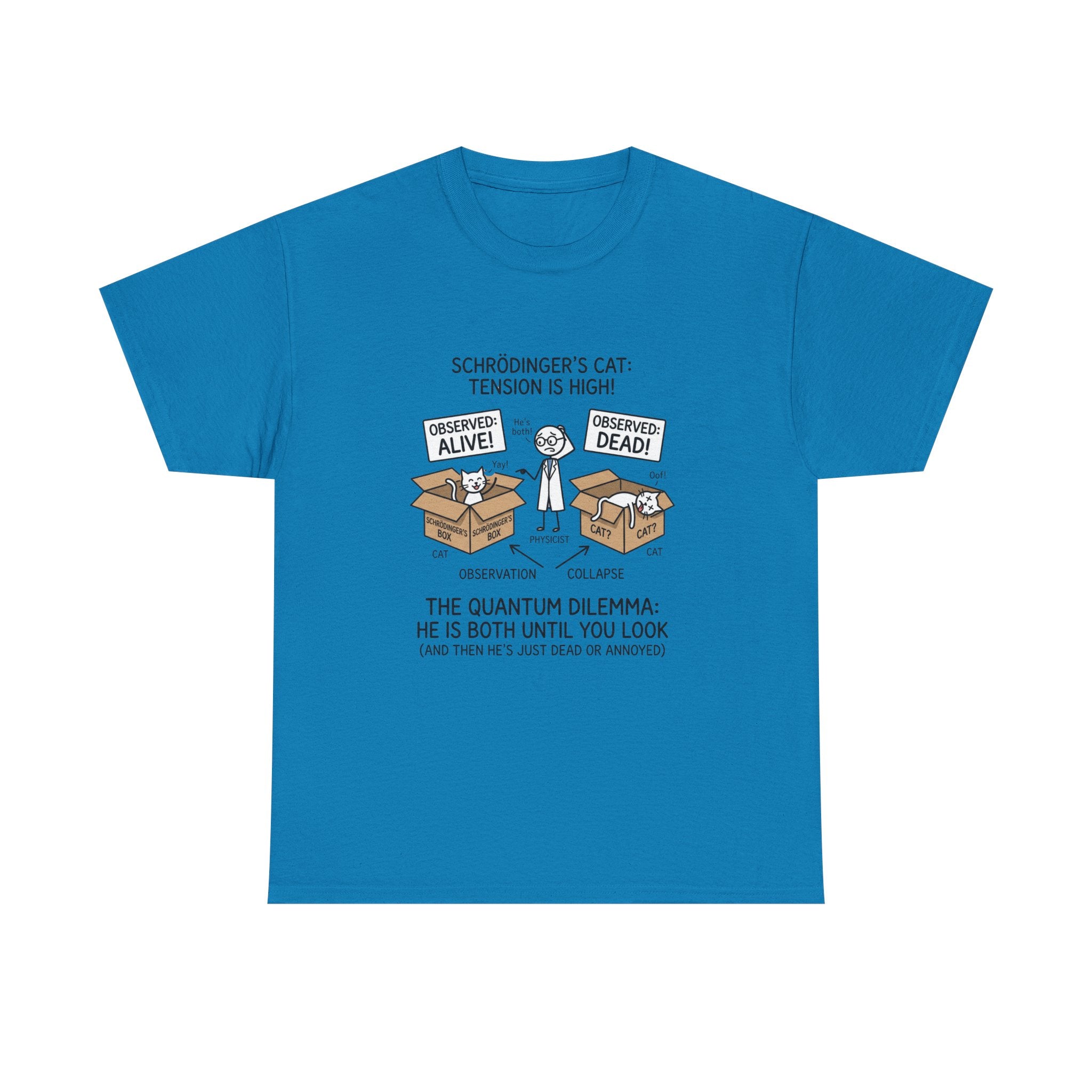 Schrödinger's Cat Funny Science T-Shirt — Quantum Mechanics Humor Tee