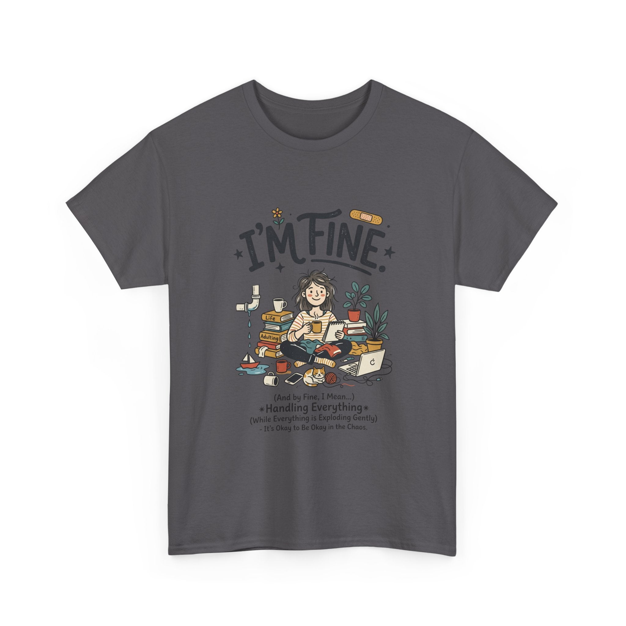 I'm Fine Funny Mental Health T-Shirt — Relatable Self-Care Graphic Tee