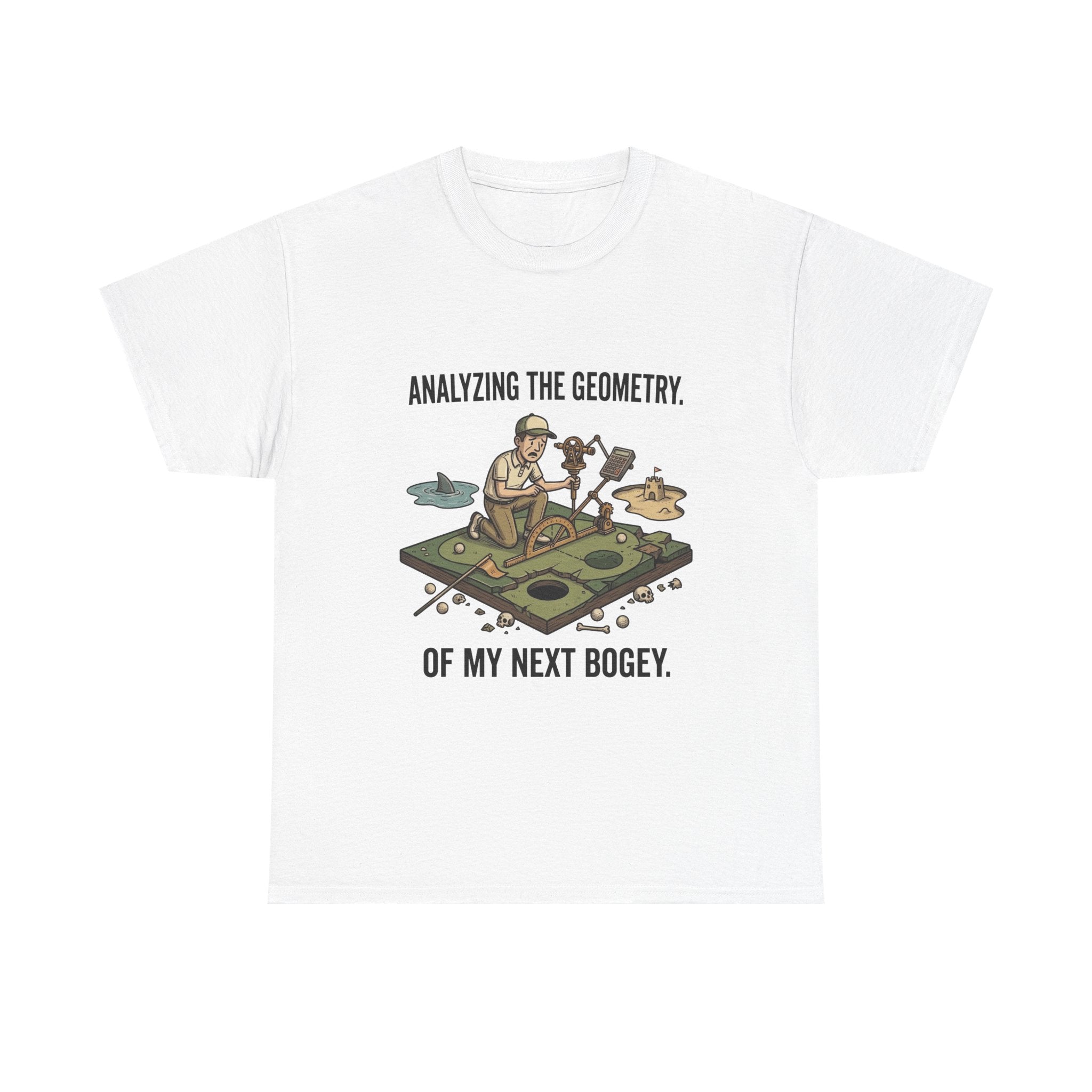 Golf Humor T-Shirt — "Analyzing the Geometry of My Next Bogey"
